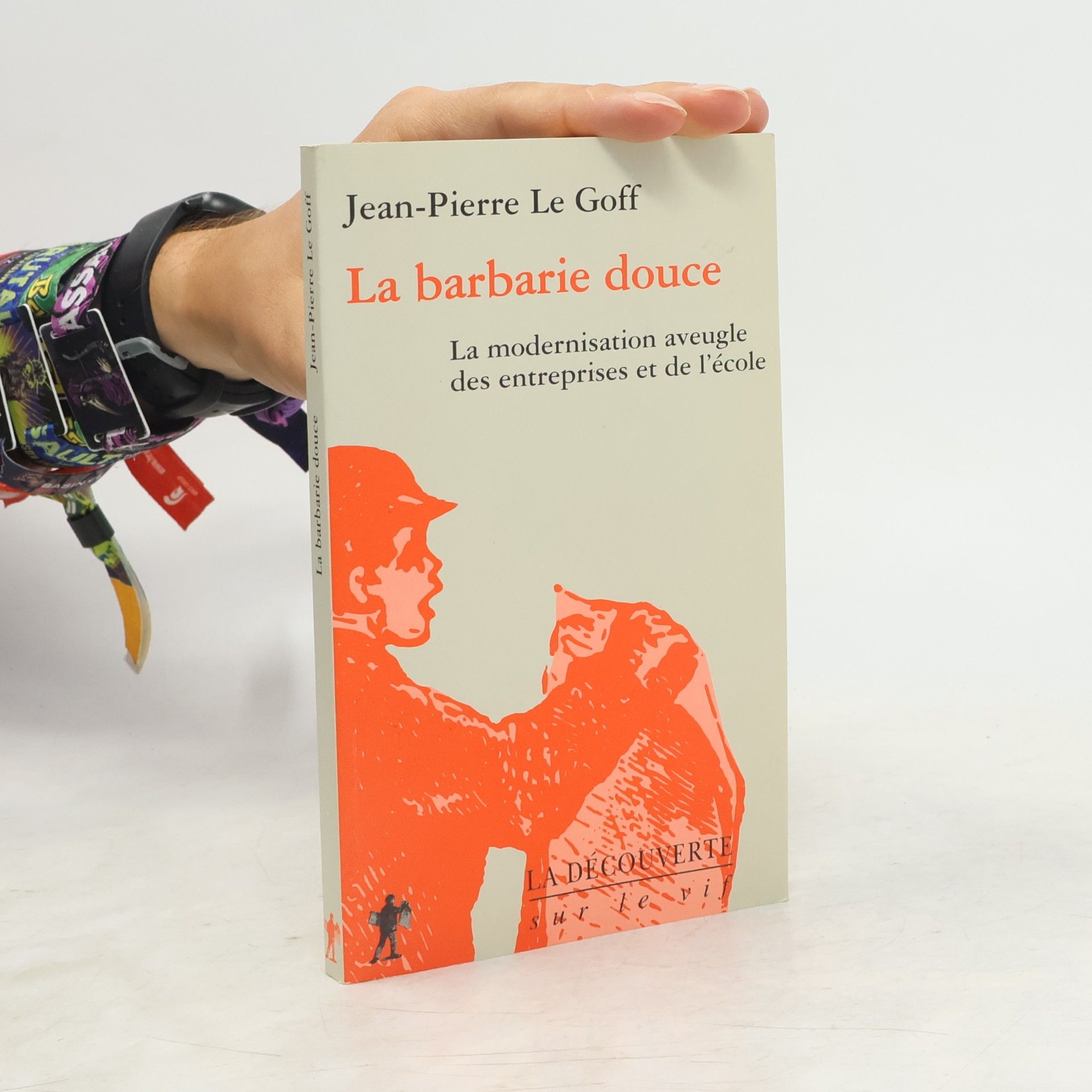Jean-Pierre Le Goff La Barbarie douce