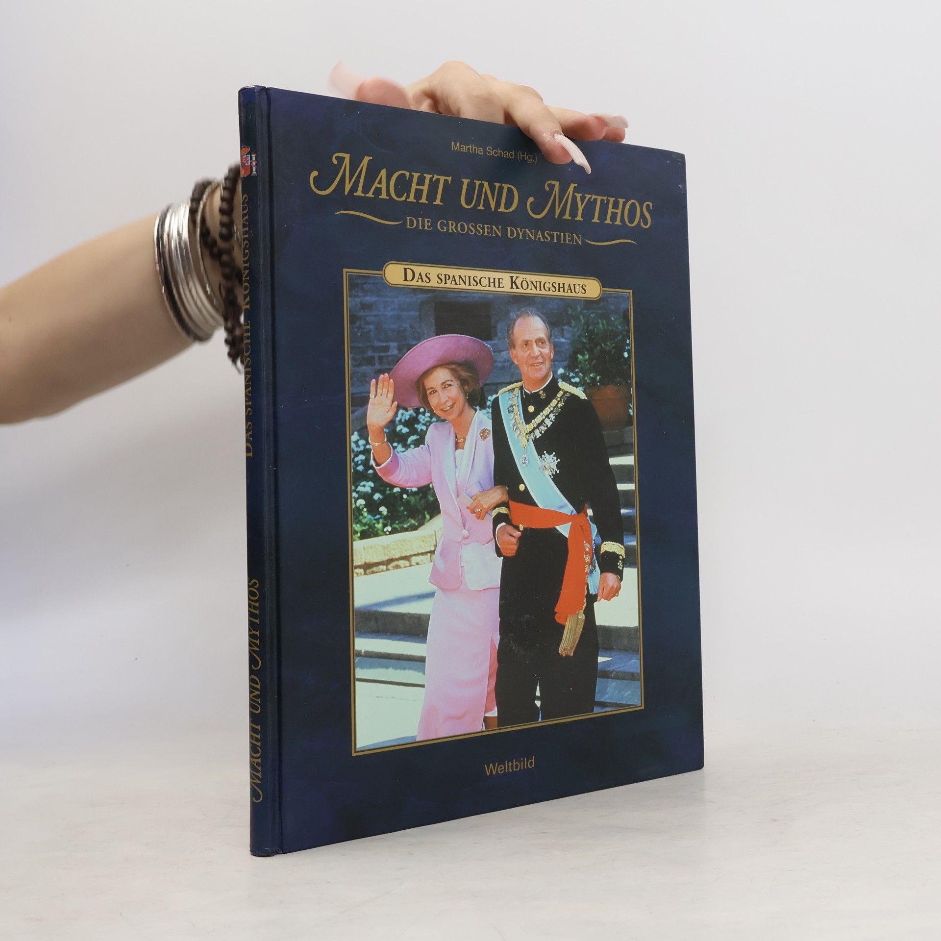Martha Schad Macht und Mythos. Die grossen Dynastien. Das spanische Königshaus