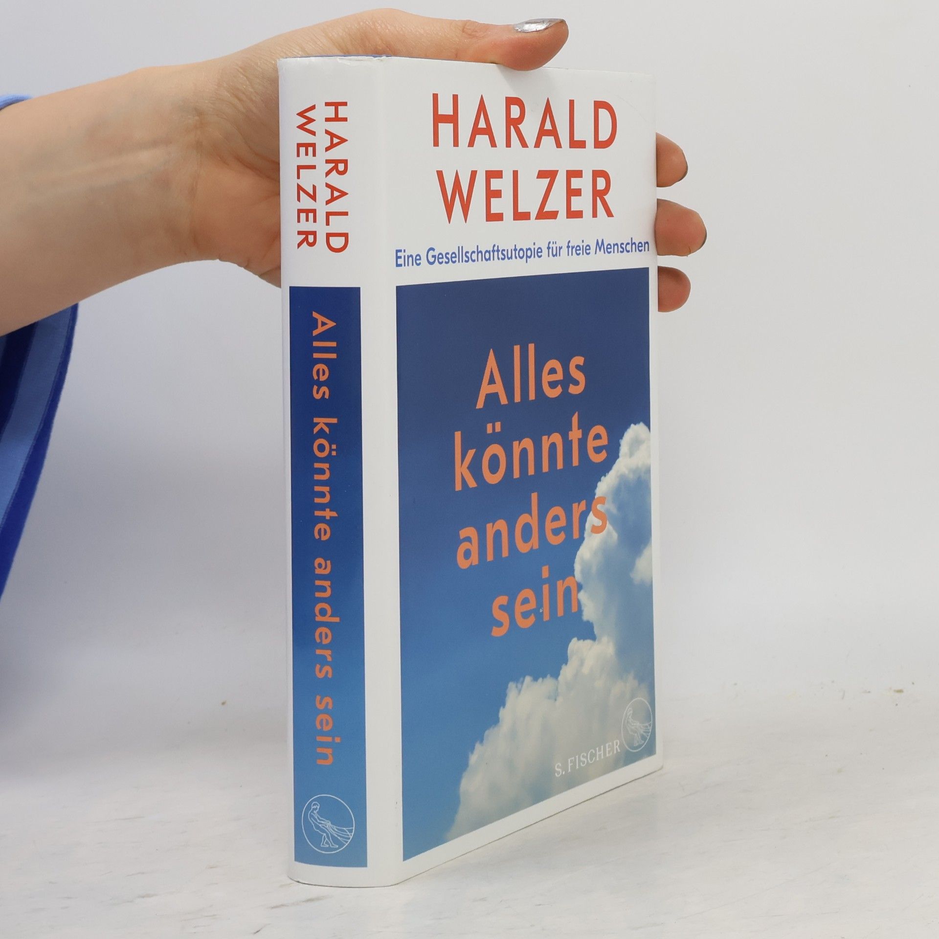 Harald Welzer Alles könnte anders sein : eine Gesellschaftsutopie für freie Menschen