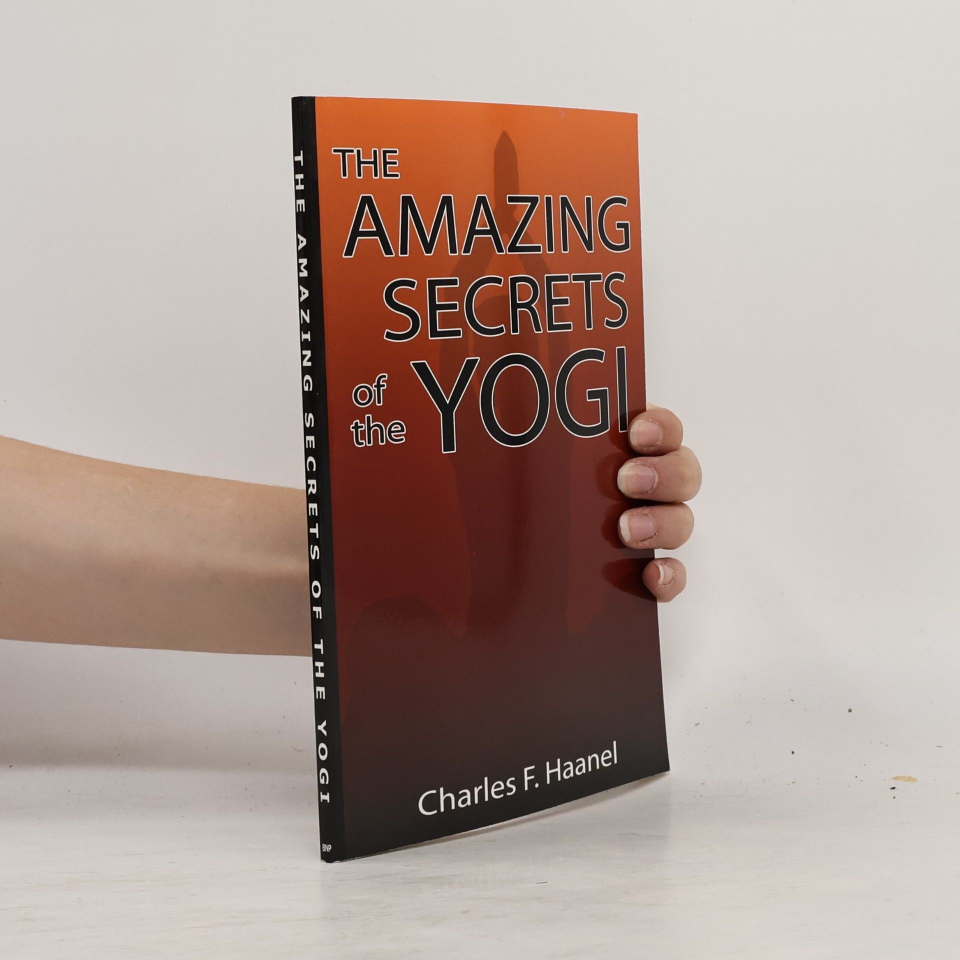 Charles Francis Haanel The Amazing Secrets of the Yogi