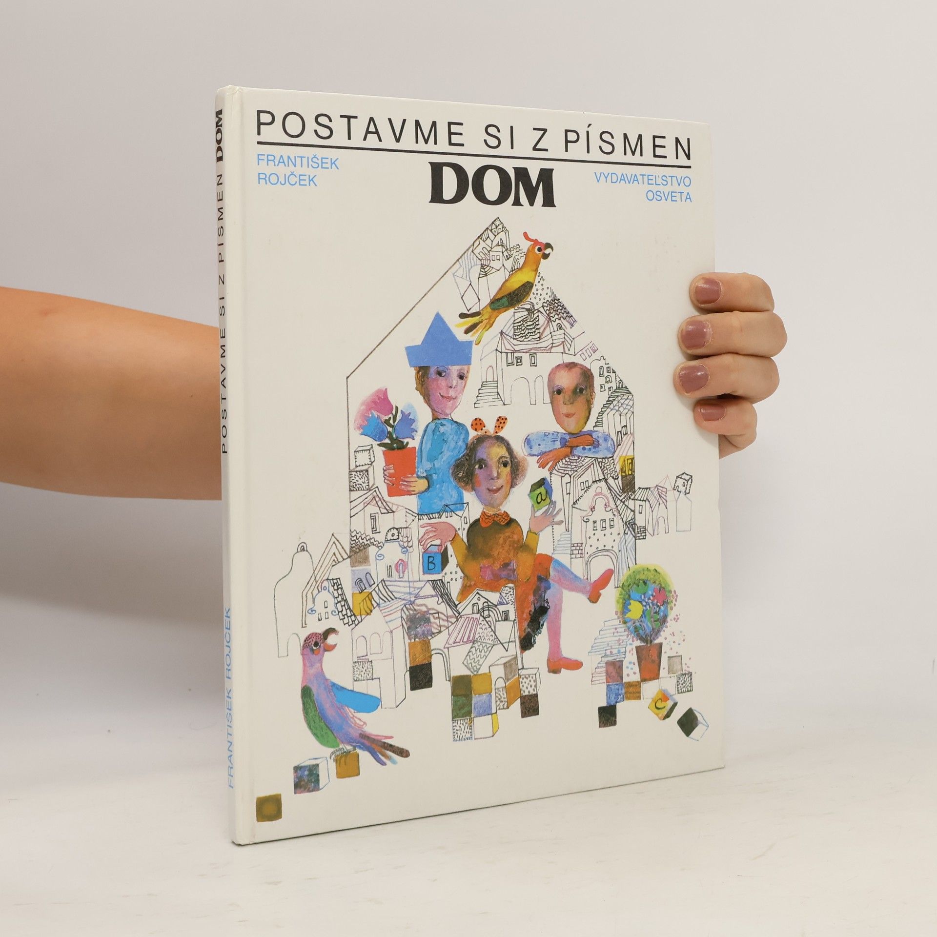 František Rojček Postavme si z písmen dom