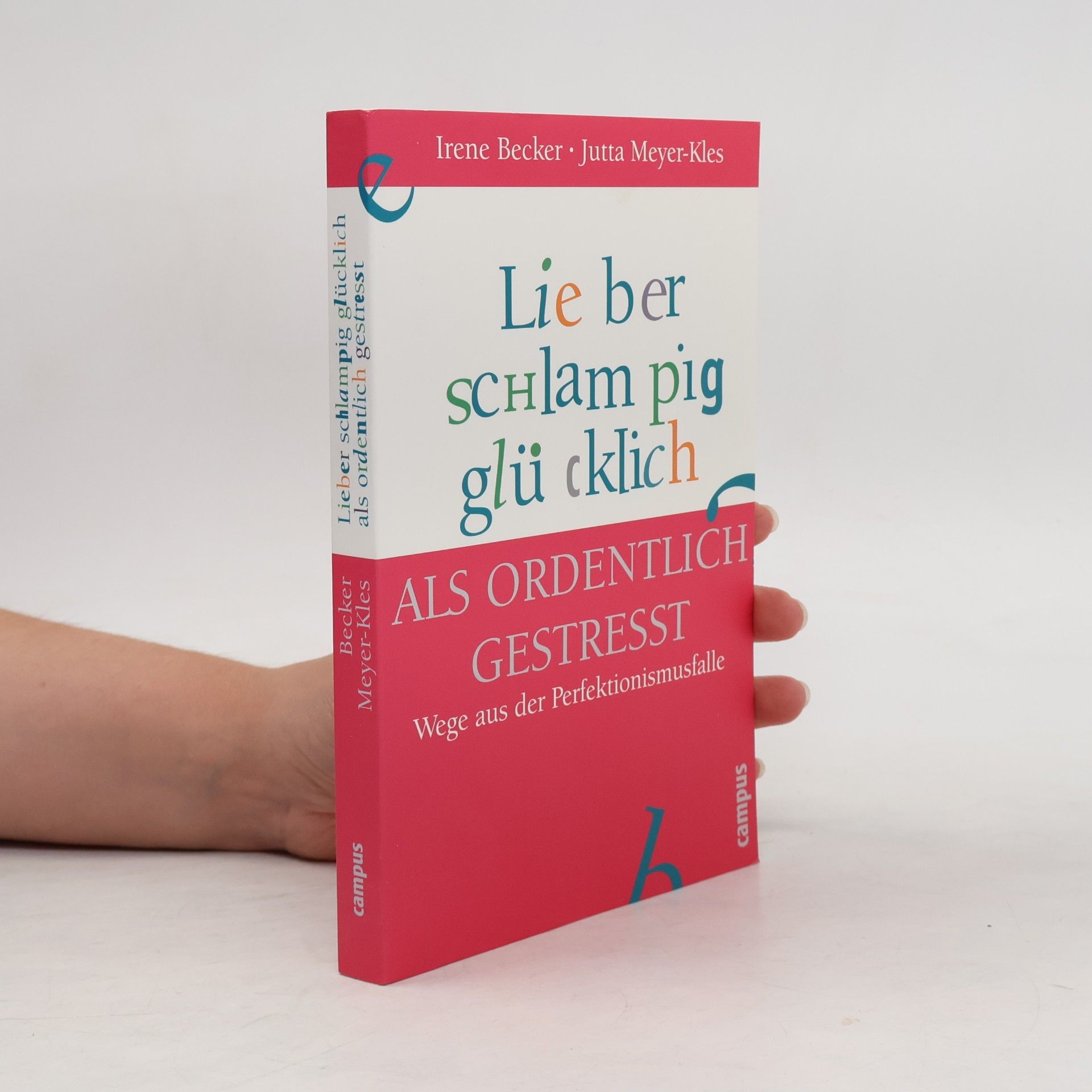 Irene Becker Lieber schlampig glücklich als ordentlich gestresst