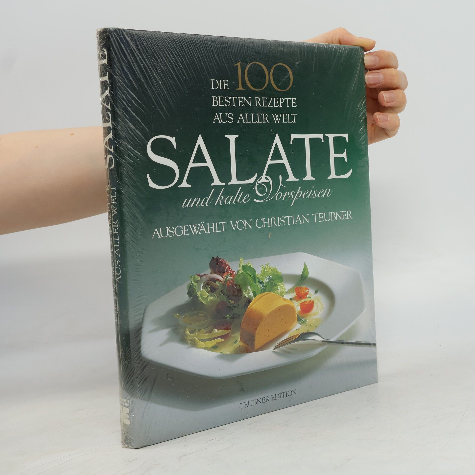 Christian Teubner Salate und kalte Vorspeisen : die 100 besten Rezepte aus aller Welt