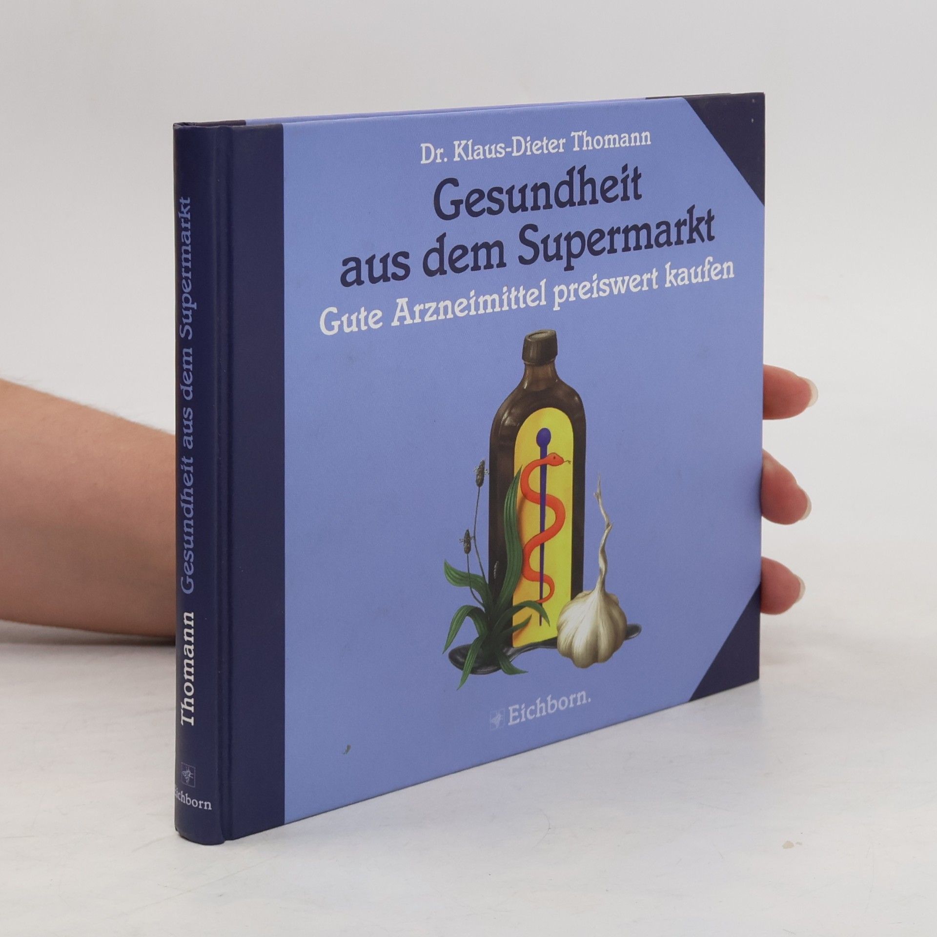 Klaus Dieter Thomann Gesundheit aus dem Supermarkt