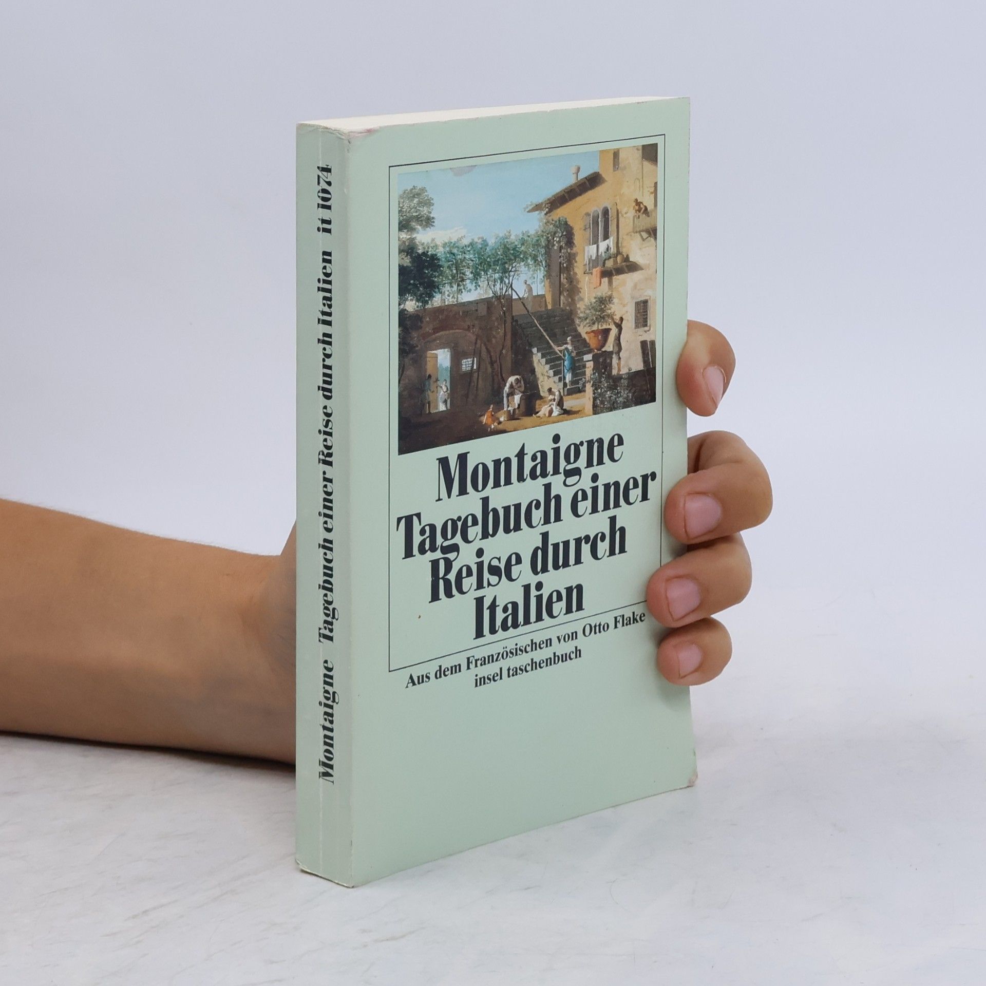 Michel de Montaigne Tagebuch einer Reise durch Italien, die Schweiz und Deutschland in den Jahren 1580 und 1581