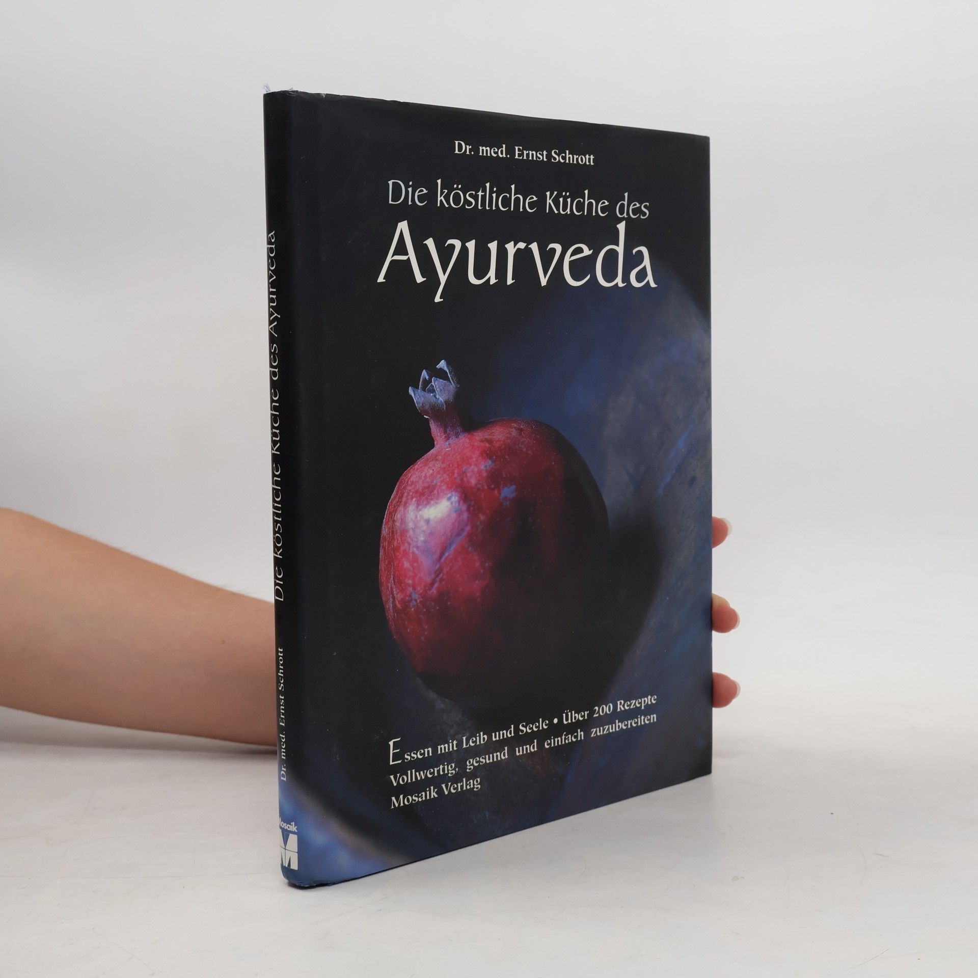 Ernst Schrott Die köstliche Küche des Ayurveda