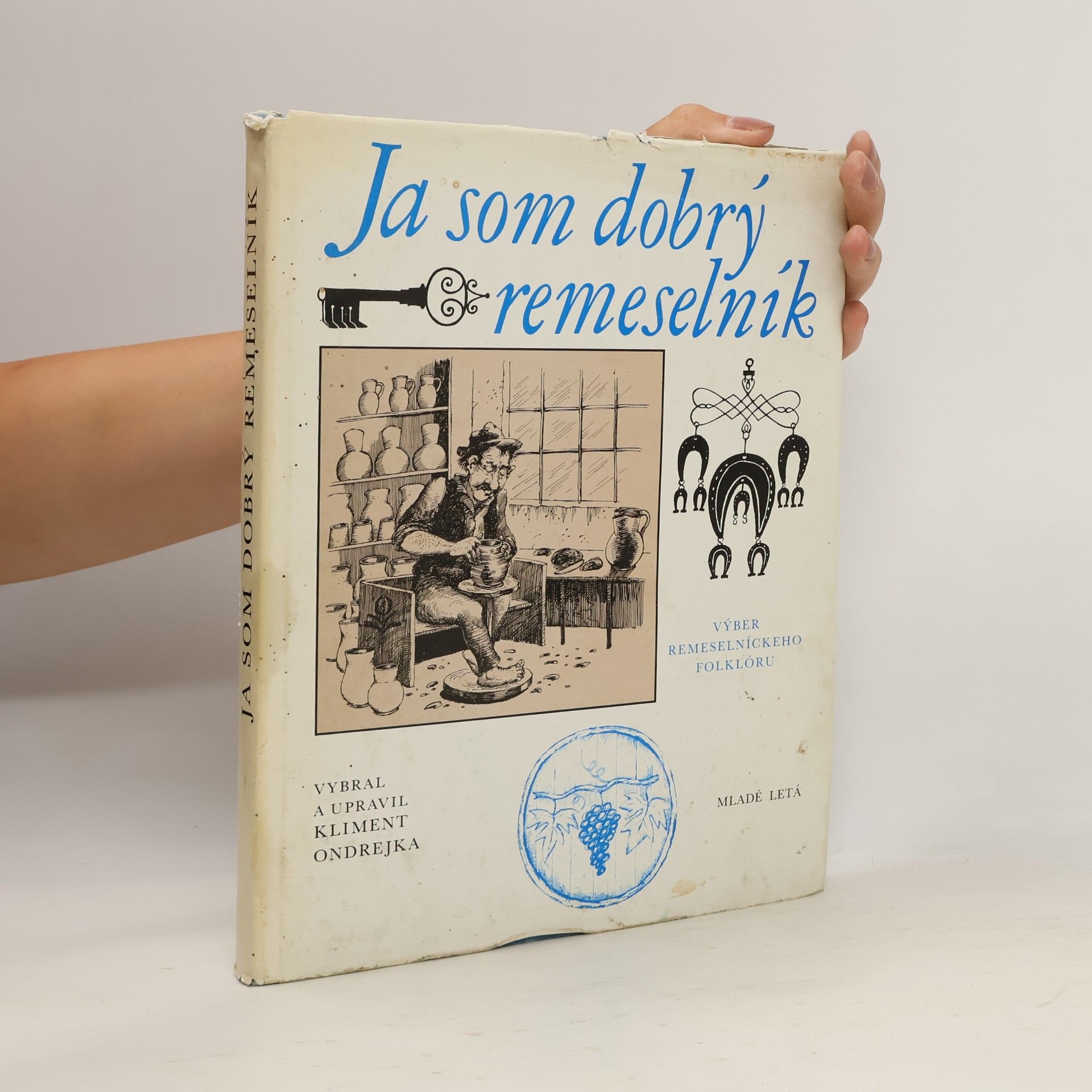 Kliment Ondrejka Ja som dobrý remeselník. Výber remeslníckeho folklóru