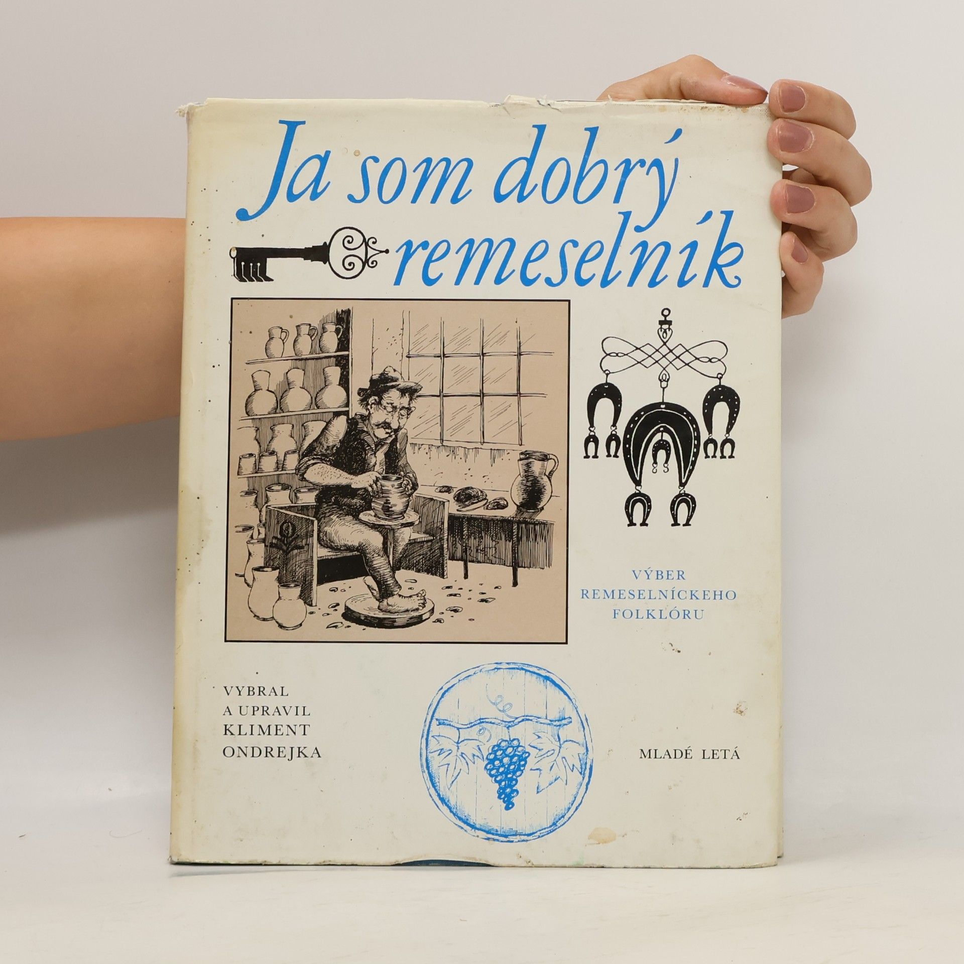 Kliment Ondrejka Ja som dobrý remeselník. Výber remeslníckeho folklóru