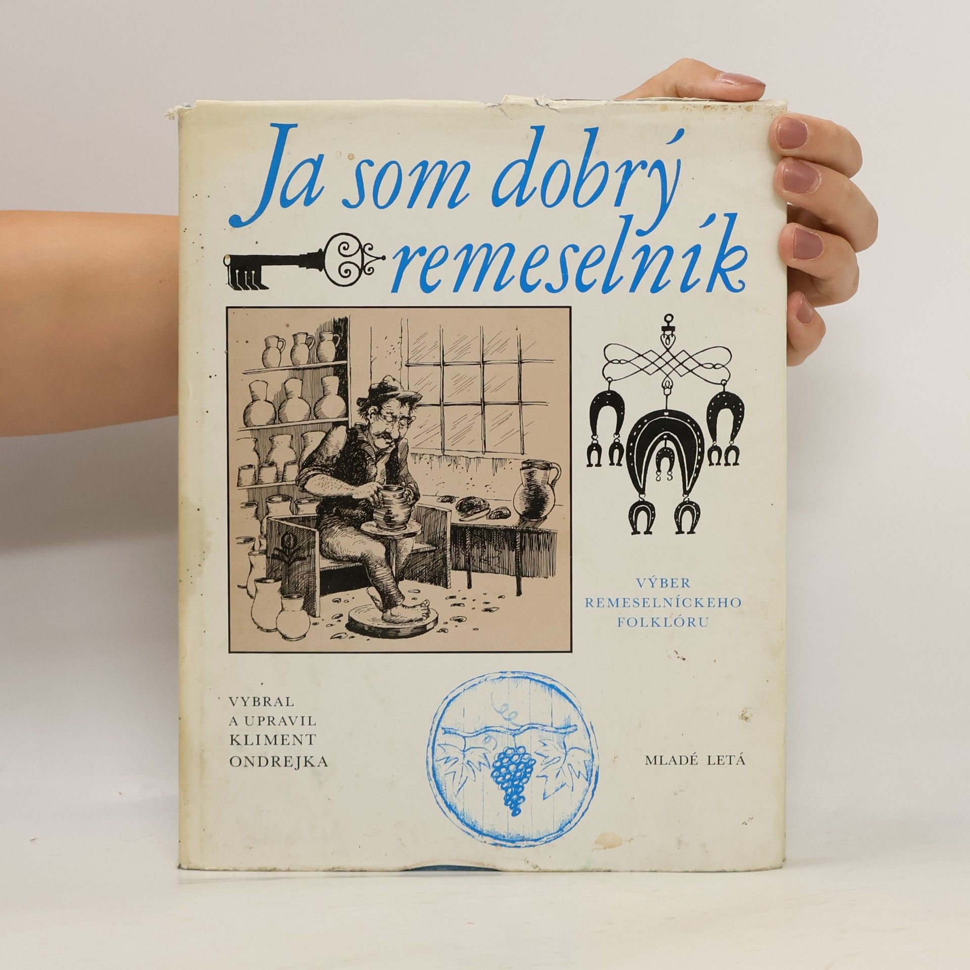 Kliment Ondrejka Ja som dobrý remeselník. Výber remeslníckeho folklóru