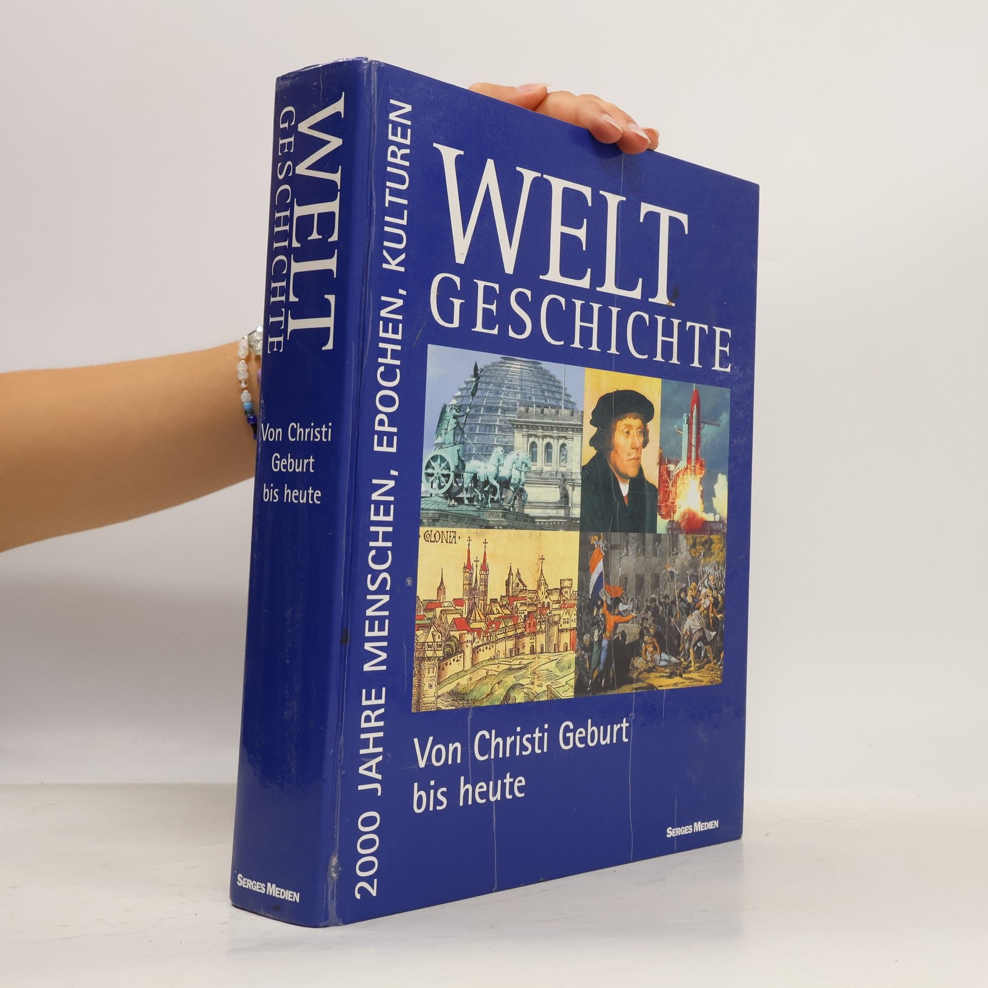 Autorenkollektiv Welt Geschichte. 2000 Jahre Menschen, Epochen, Kulturen von Christi Geburt bis heute