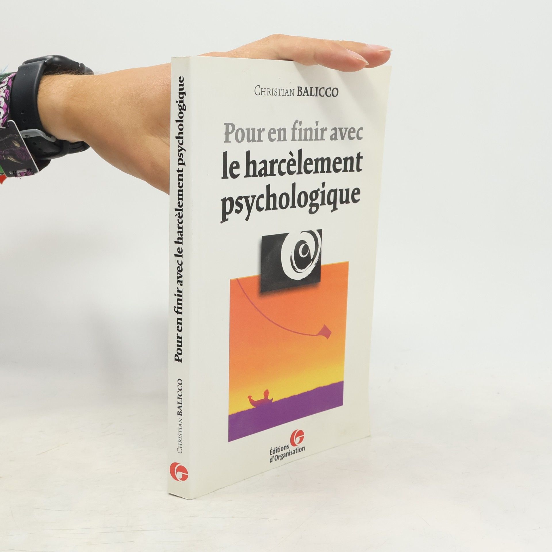 Christian Balicco Pour en finir avec le harcèlement psychologique