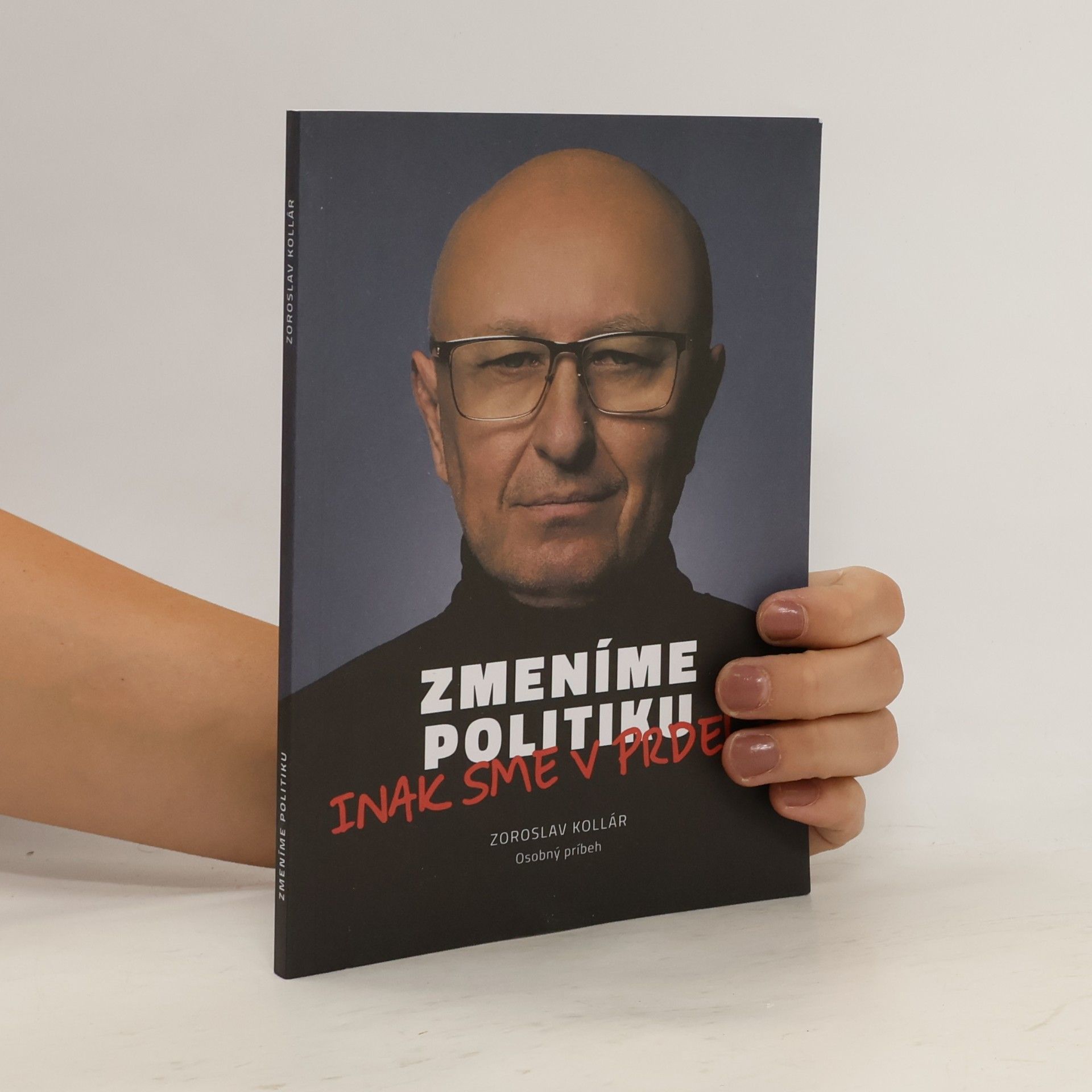 Zoroslav Kollár Zmeníme politiku, inak sme v prdeli