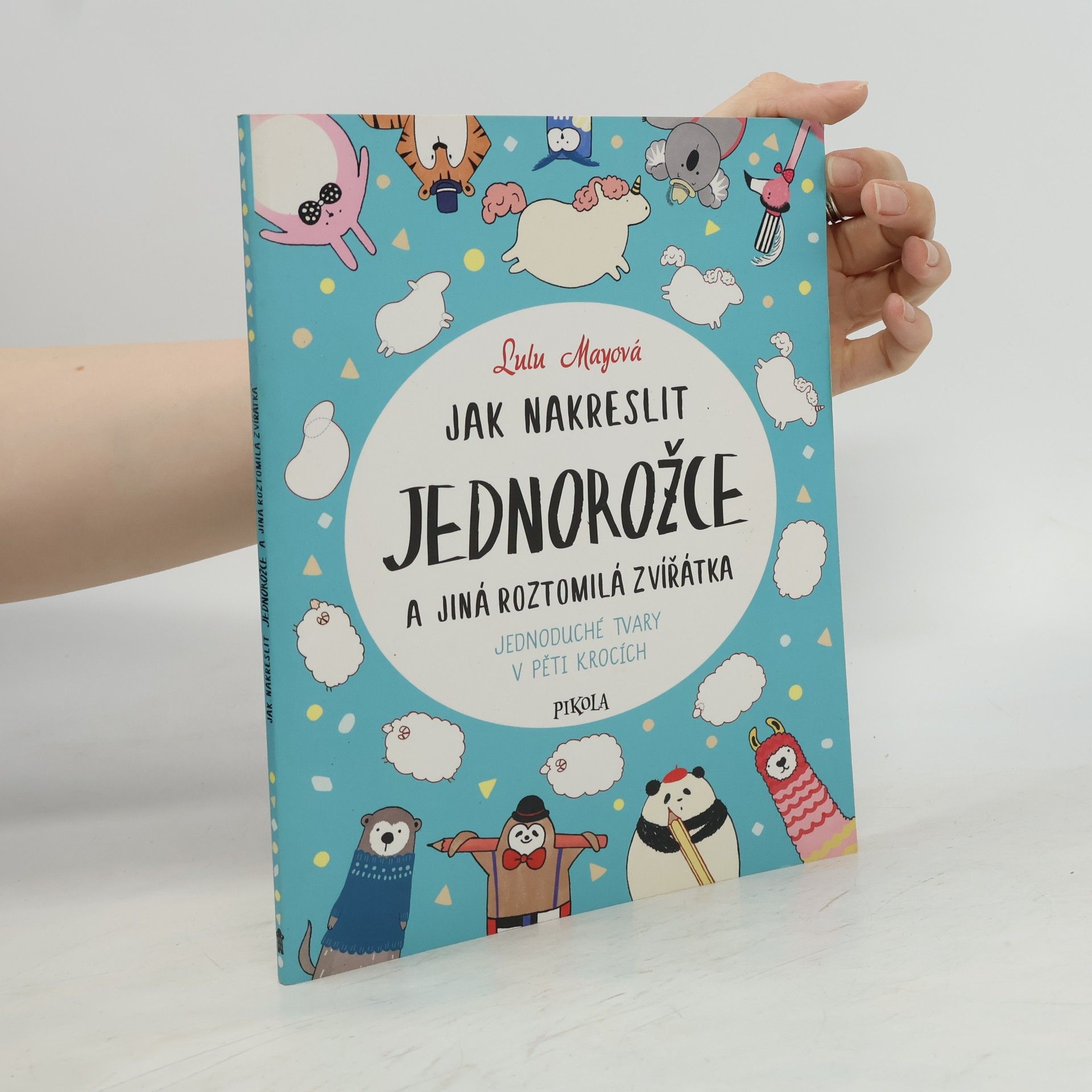 Lulu Mayo Jak nakreslit jednorožce a jiná roztomilá zvířata