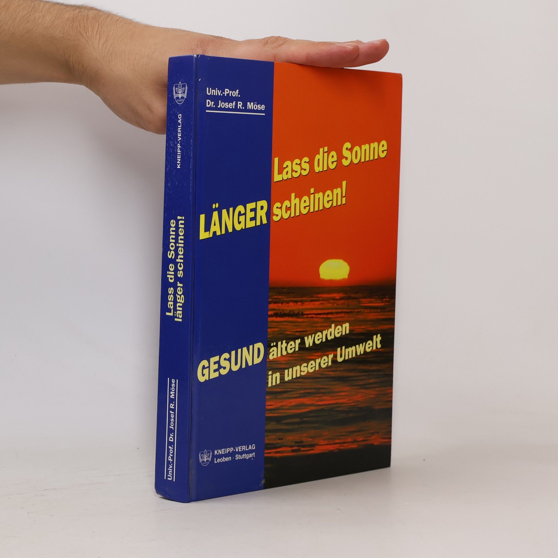 Josef Richard Möse Lass die Sonne länger scheinen!