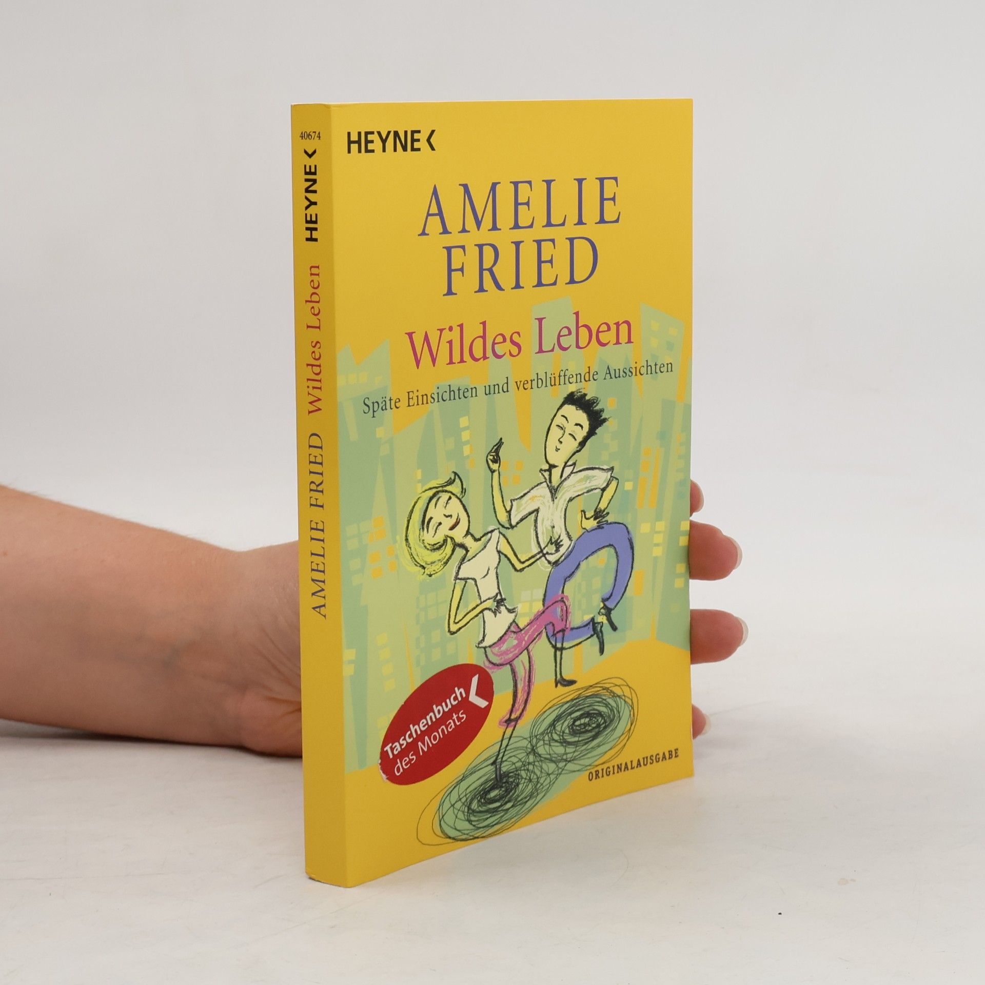 Amelie Fried Wildes Leben. Späte Einsichten und verblüffende Aussichten