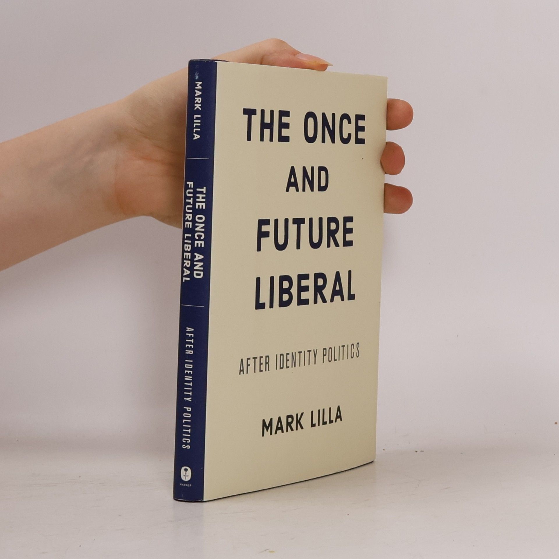 Mark Lilla The Once and Future Liberal