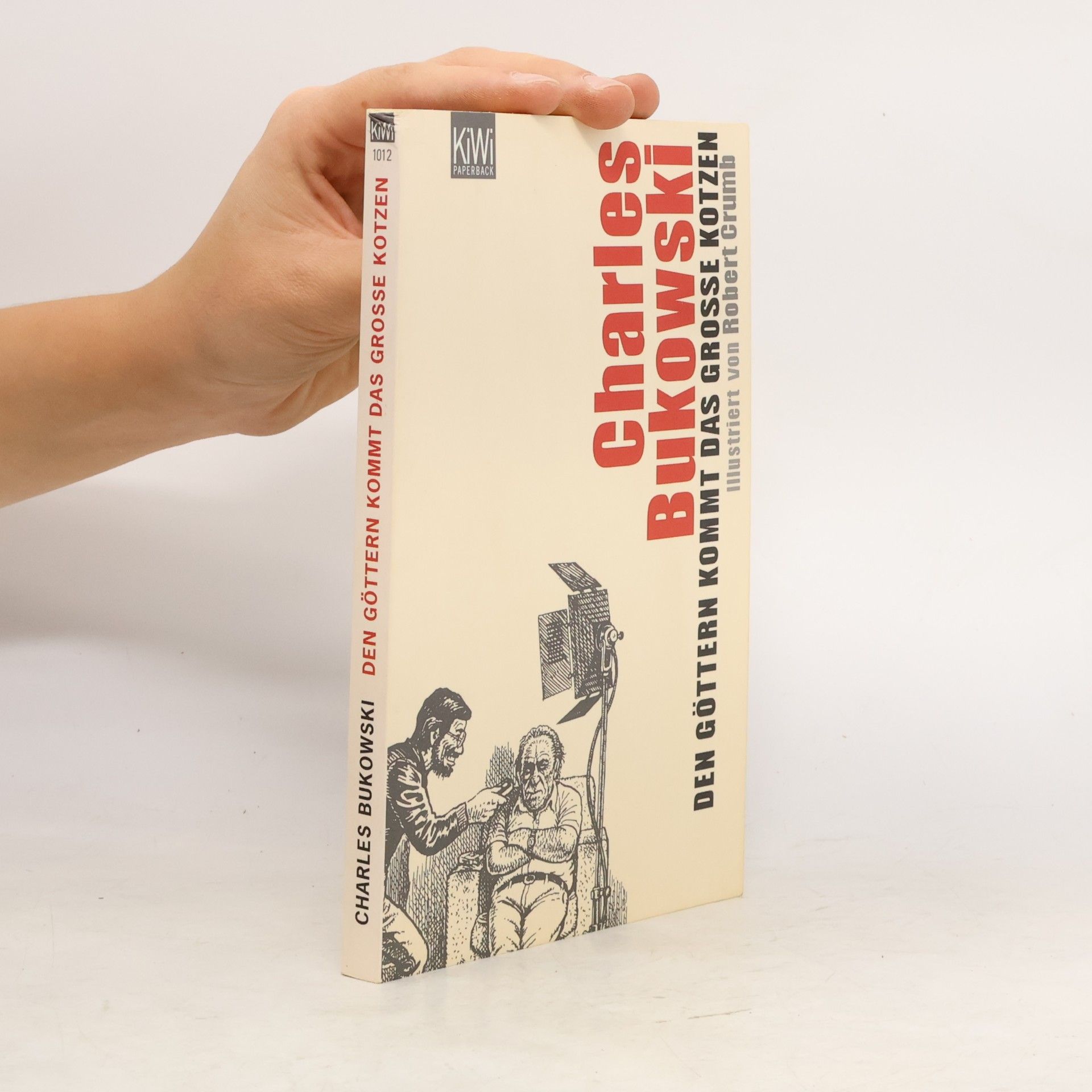 Charles Bukowski Den Göttern kommt das grosse Kotzen