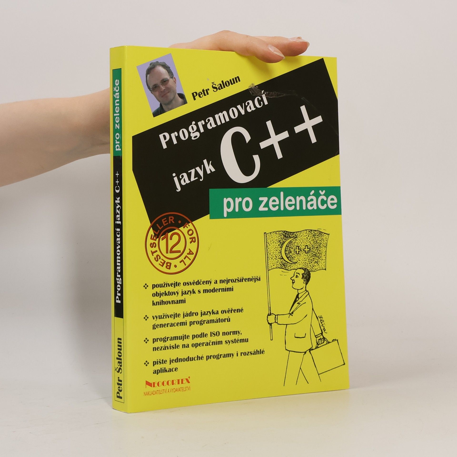 Petr Šaloun Programovací jazyk C++ pro zelenáče