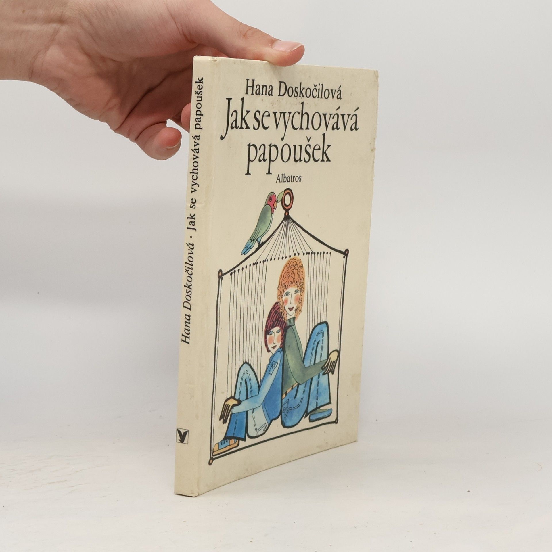 Hana Doskočilová Jak se vychovává papoušek