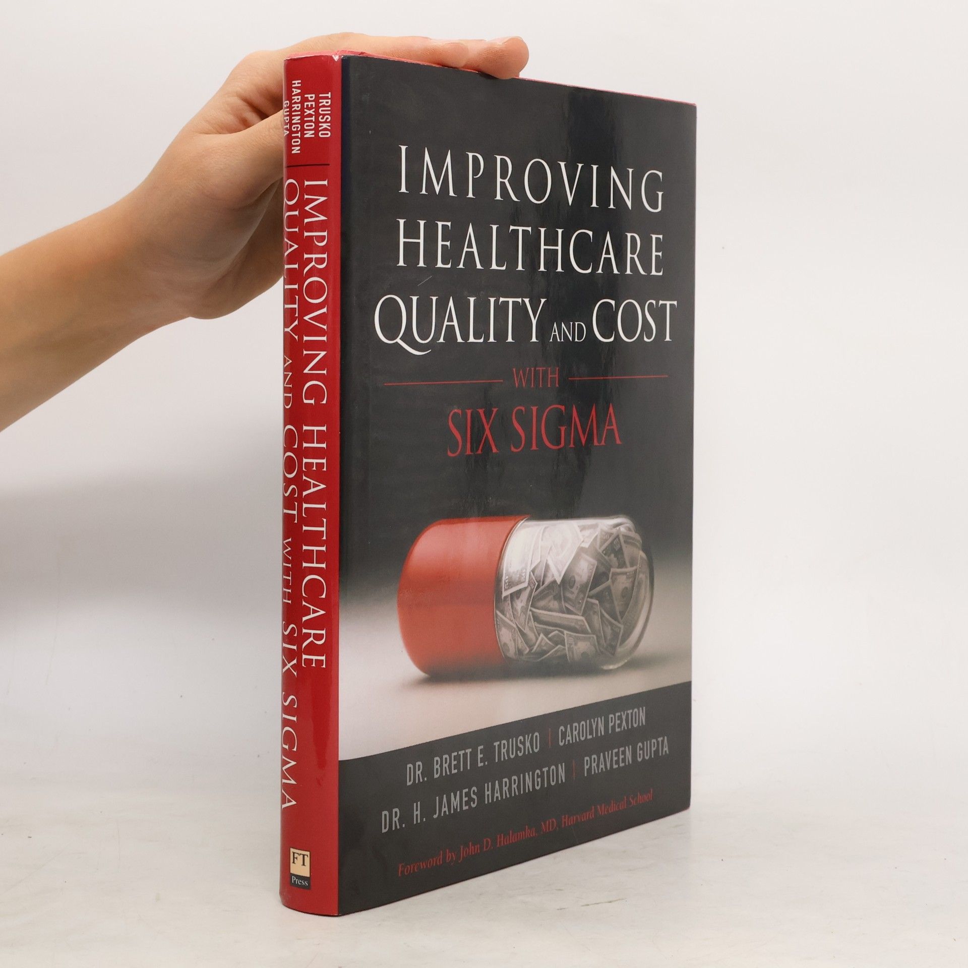 Dr. H. James Harrington Improving Healthcare Quality and Cost With Six Sigma