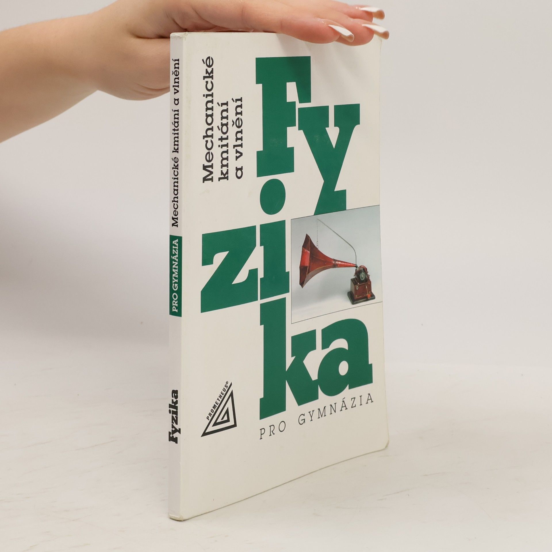 Fyzika pro gymnázia: Mechanické kmitání a vlnění