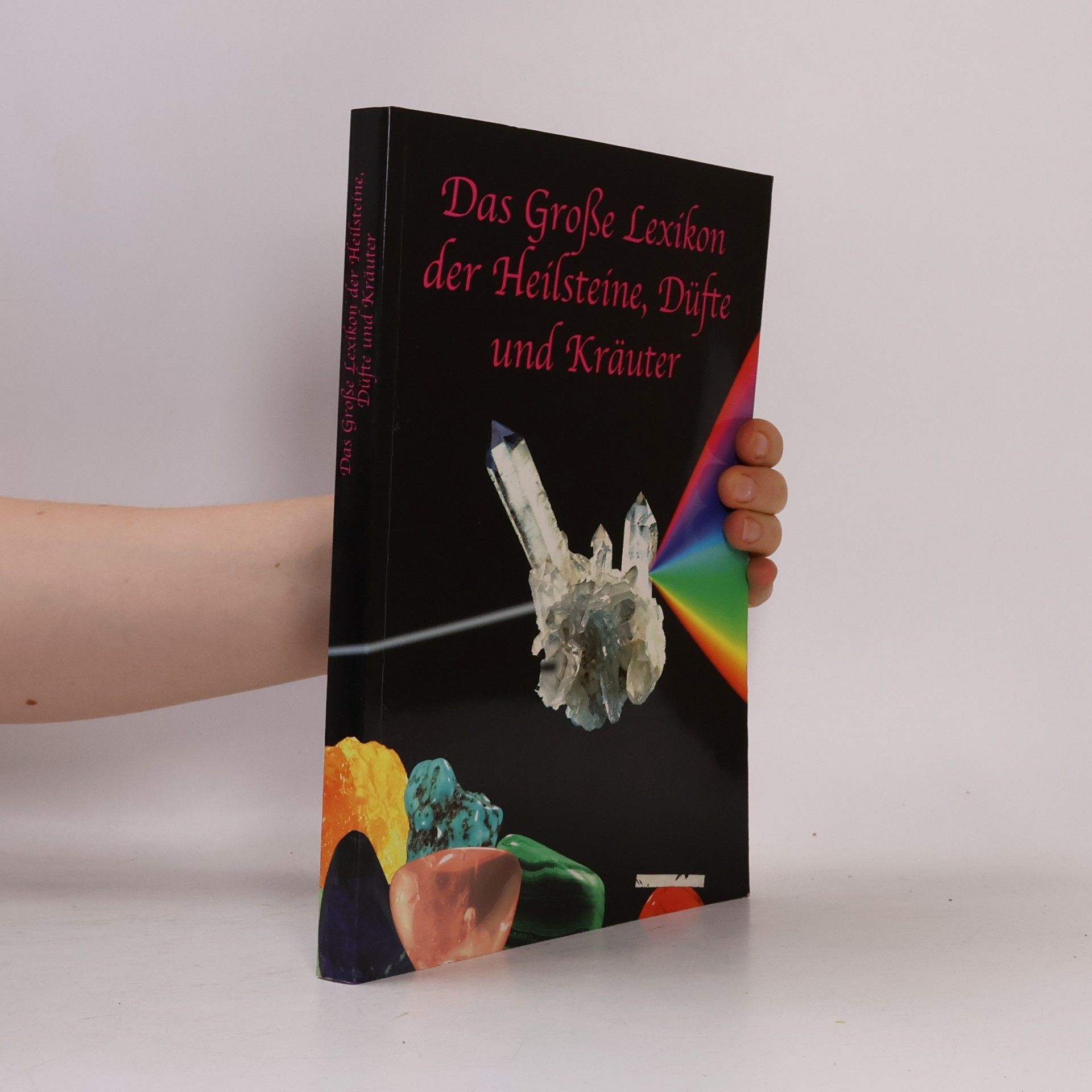 Autorenkollektiv Das große Lexikon der Heilsteine, Düfte und Kräuter