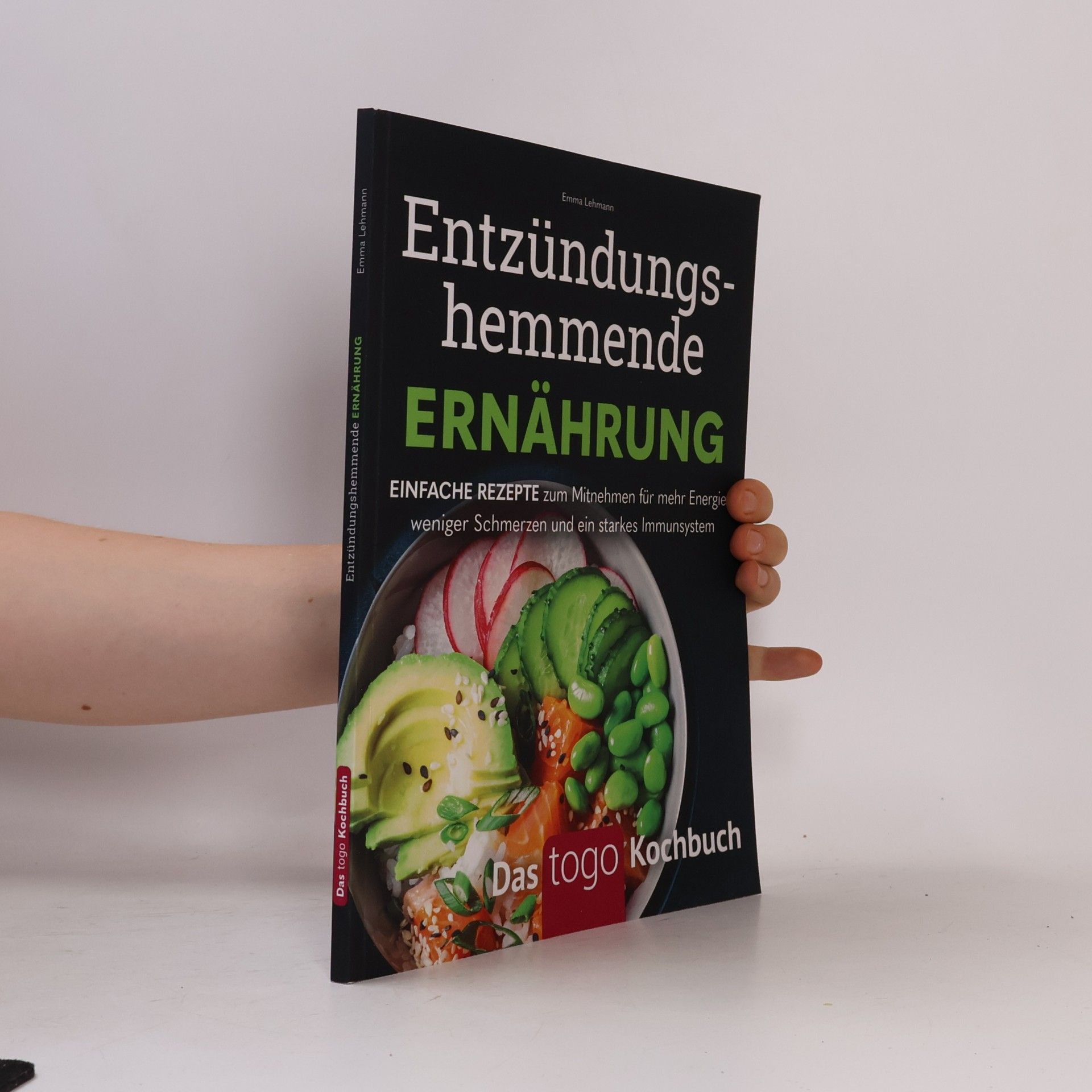 Emma Lehmann Entzündungshemmende Ernährung – Das to-go-Kochbuch
