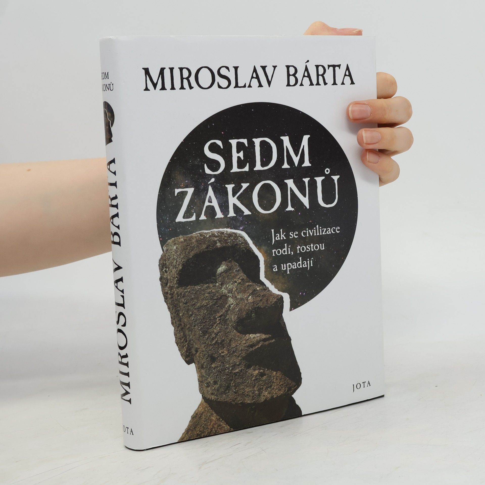 Miroslav Barta Sedm zákonů: Jak civilizace vznikají, dosahují vrcholu a upadají