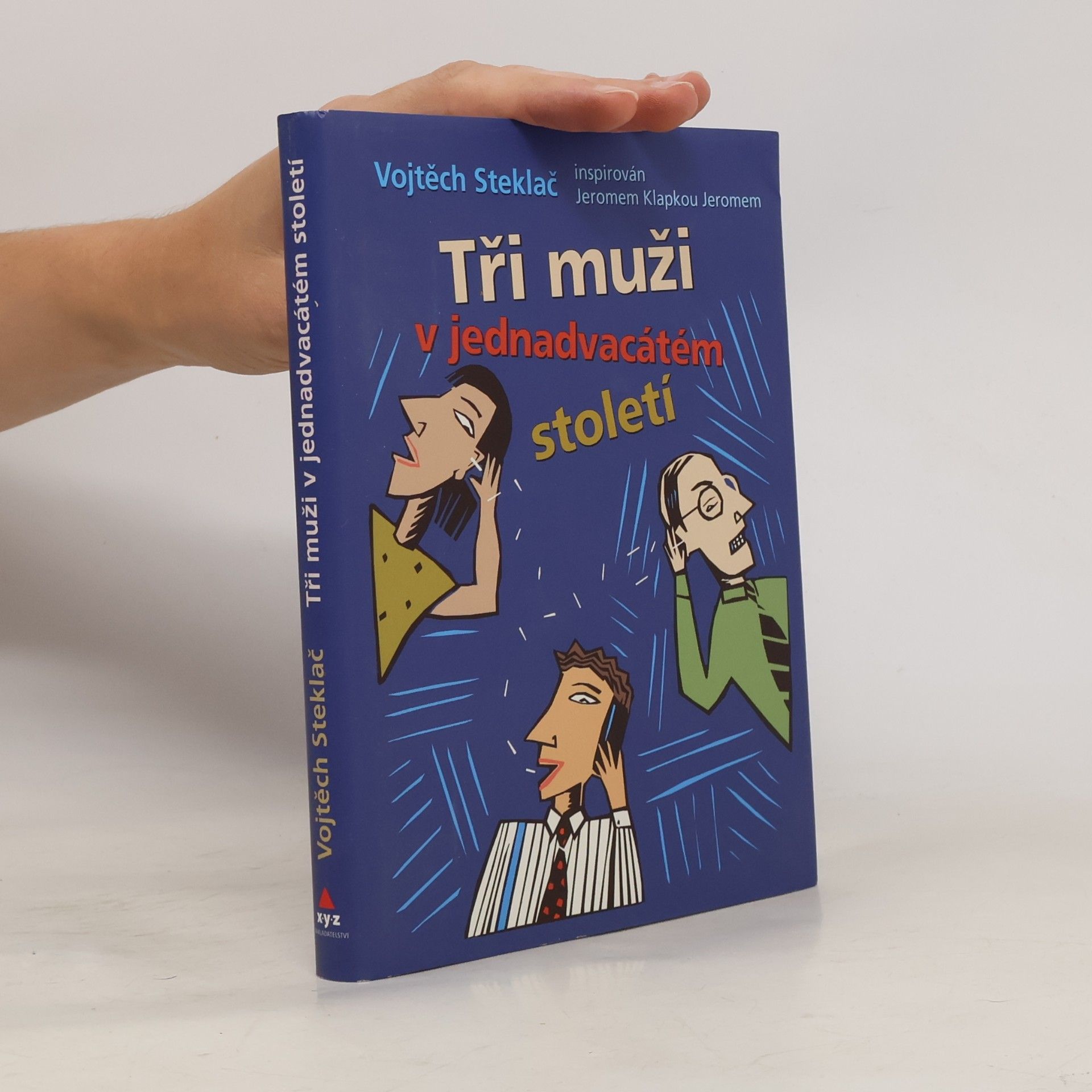 Vojtěch Steklač Tři muži v jednadvacátém století