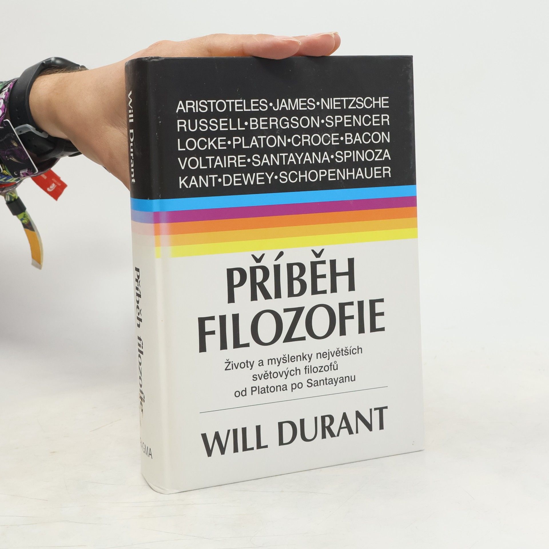 Will Durant Příběh filozofie : životy a myšlenky největších filozofů