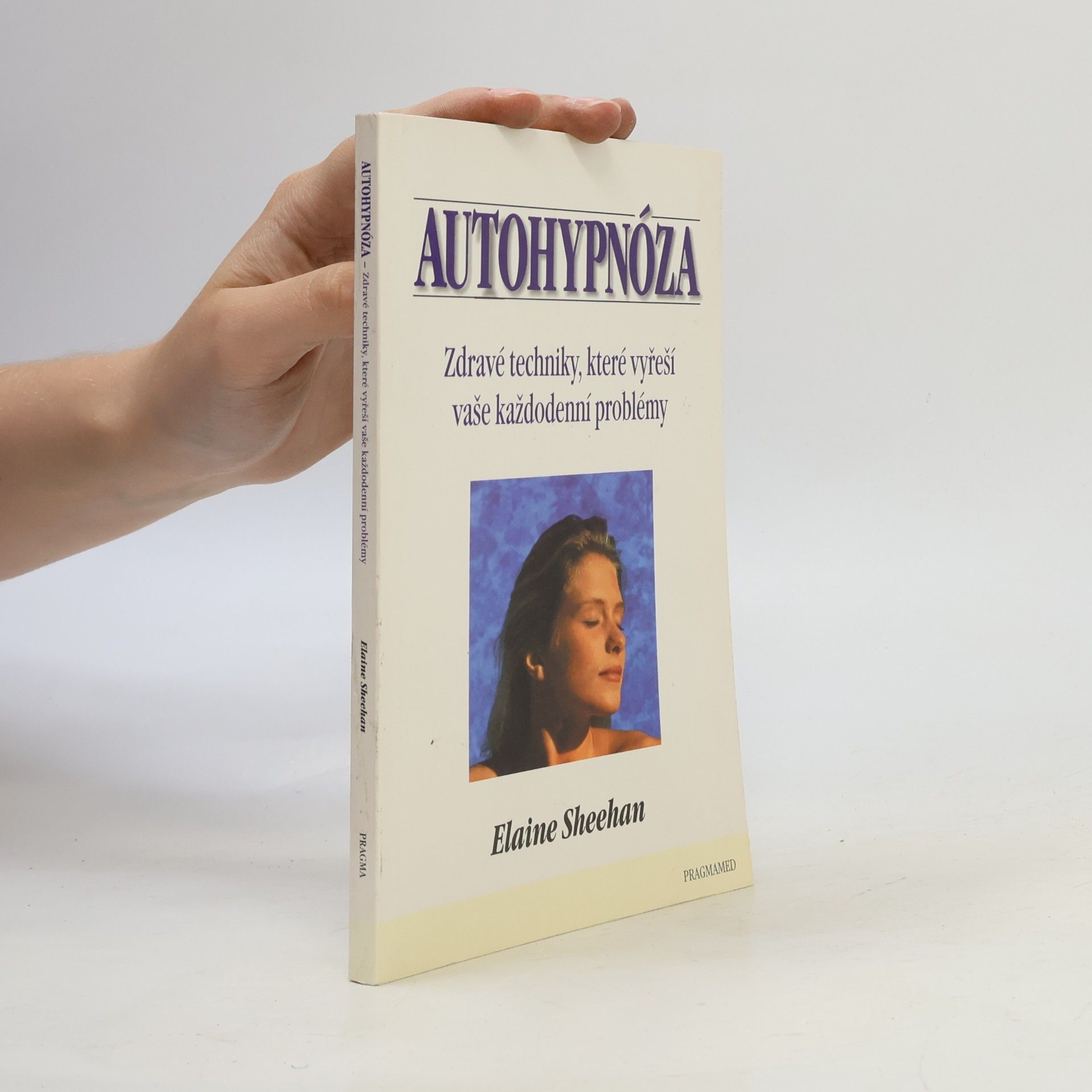 Elaine Sheehan Autohypnóza - Zdravé techniky, které vyřeší vaše každodenní problémy