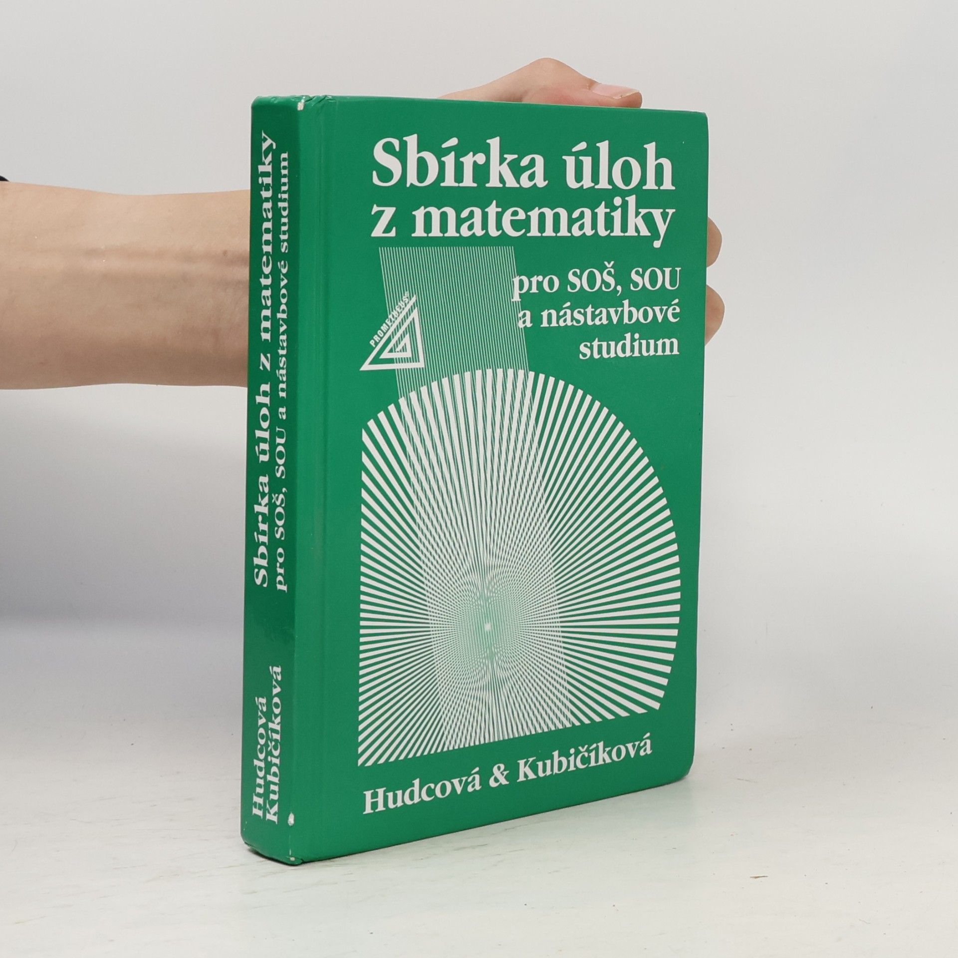 Milada Hudcová Sbírka úloh z matematiky pro SOŠ, SOU a nástavbové studium