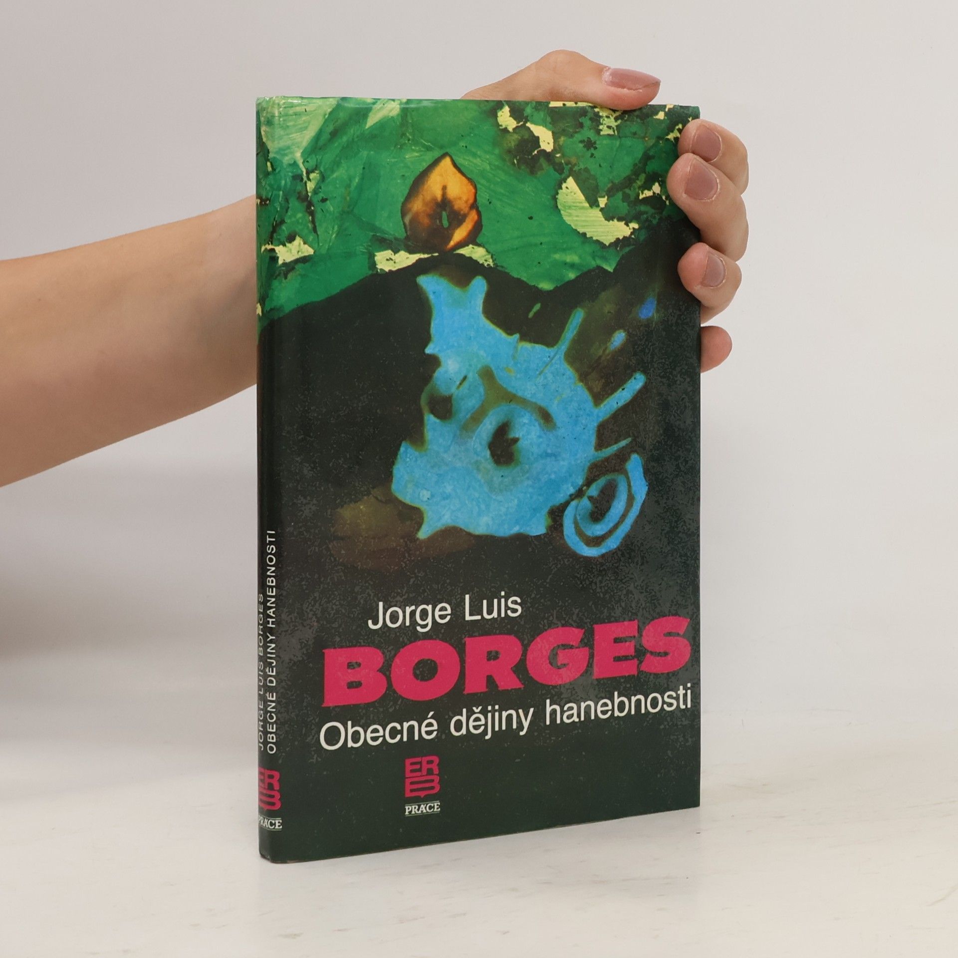 Jorge Luis Borges Obecné dějiny hanebnosti