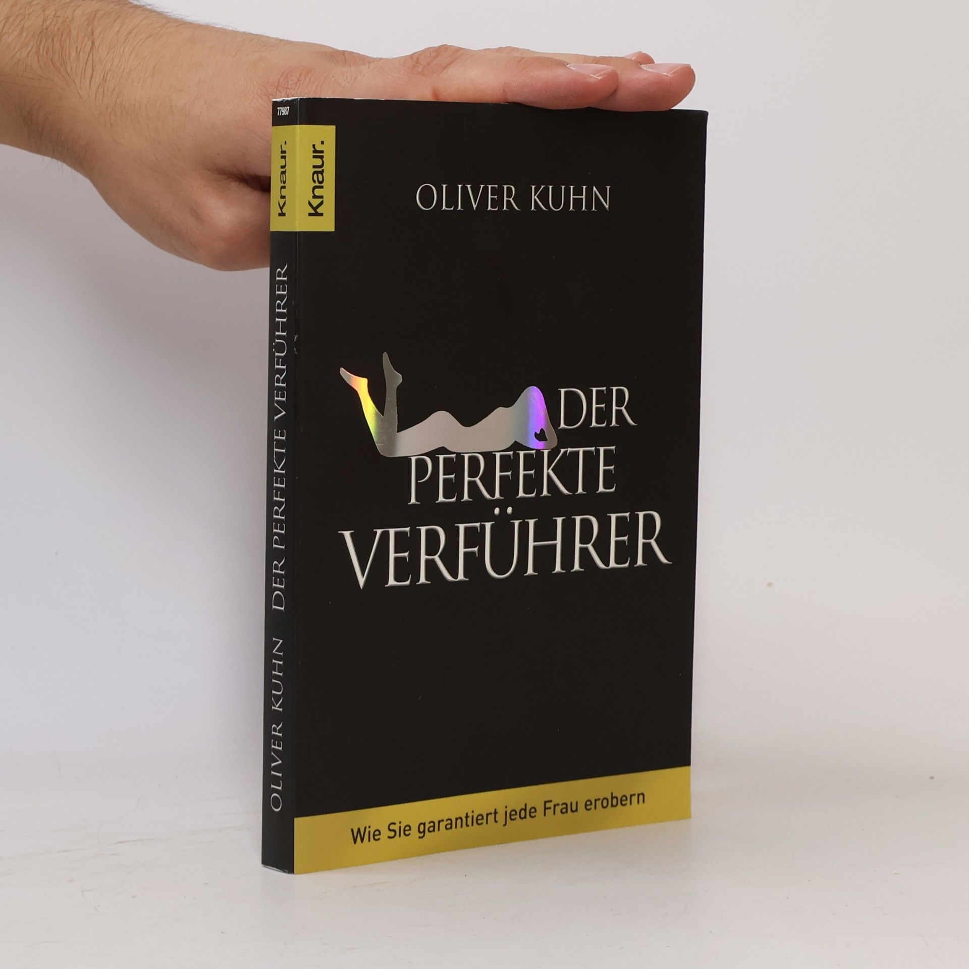 Oliver Kuhn Der perfekte Verführer : wie Sie garantiert jede Frau erobern