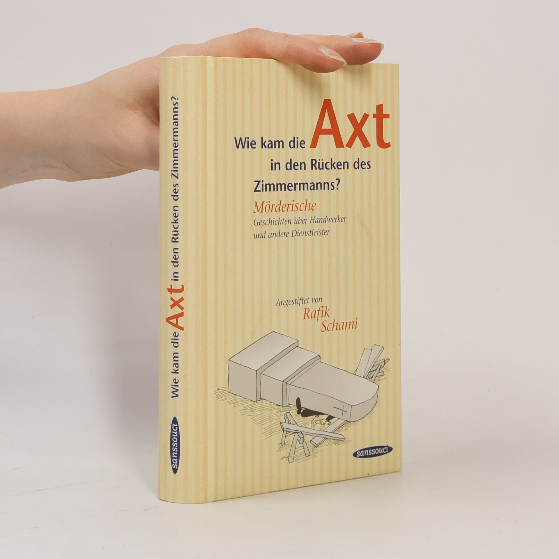 Autorenkollektiv Wie kam die Axt in den Rücken des Zimmermanns