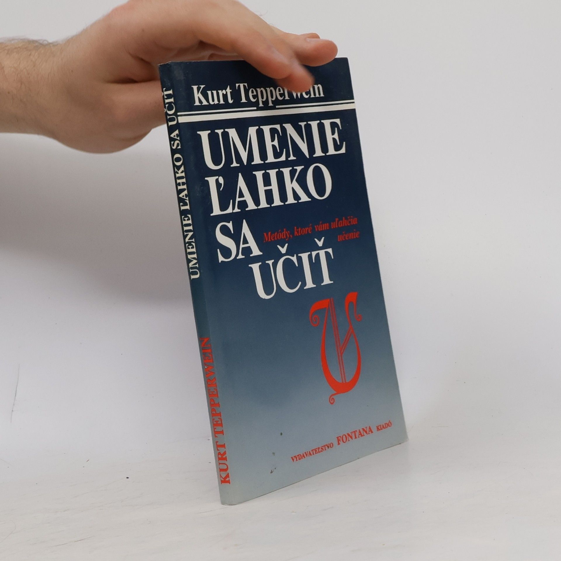 Kurt Tepperwein Umenie ľahko sa učiť. Metódy, ktoré vám uľahčia učenie
