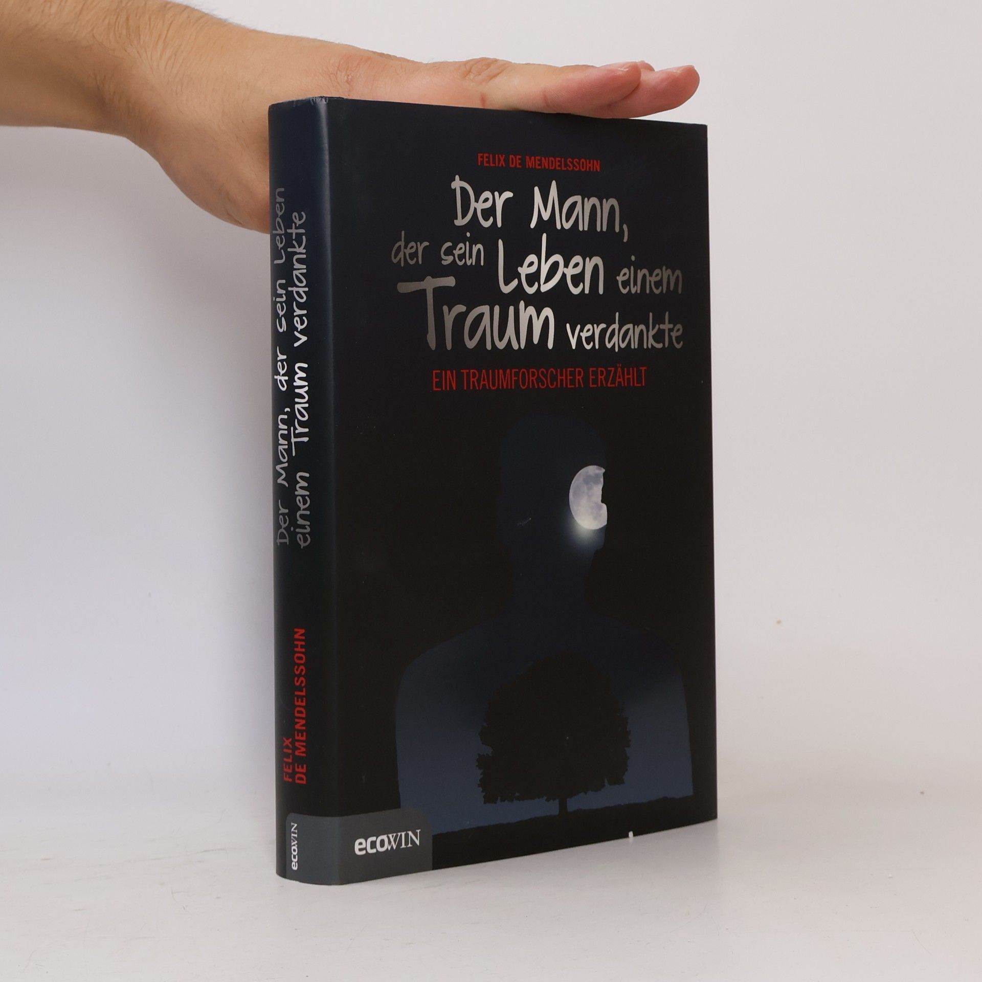 Felix de Mendelssohn Der Mann, der sein Leben einem Traum verdankte