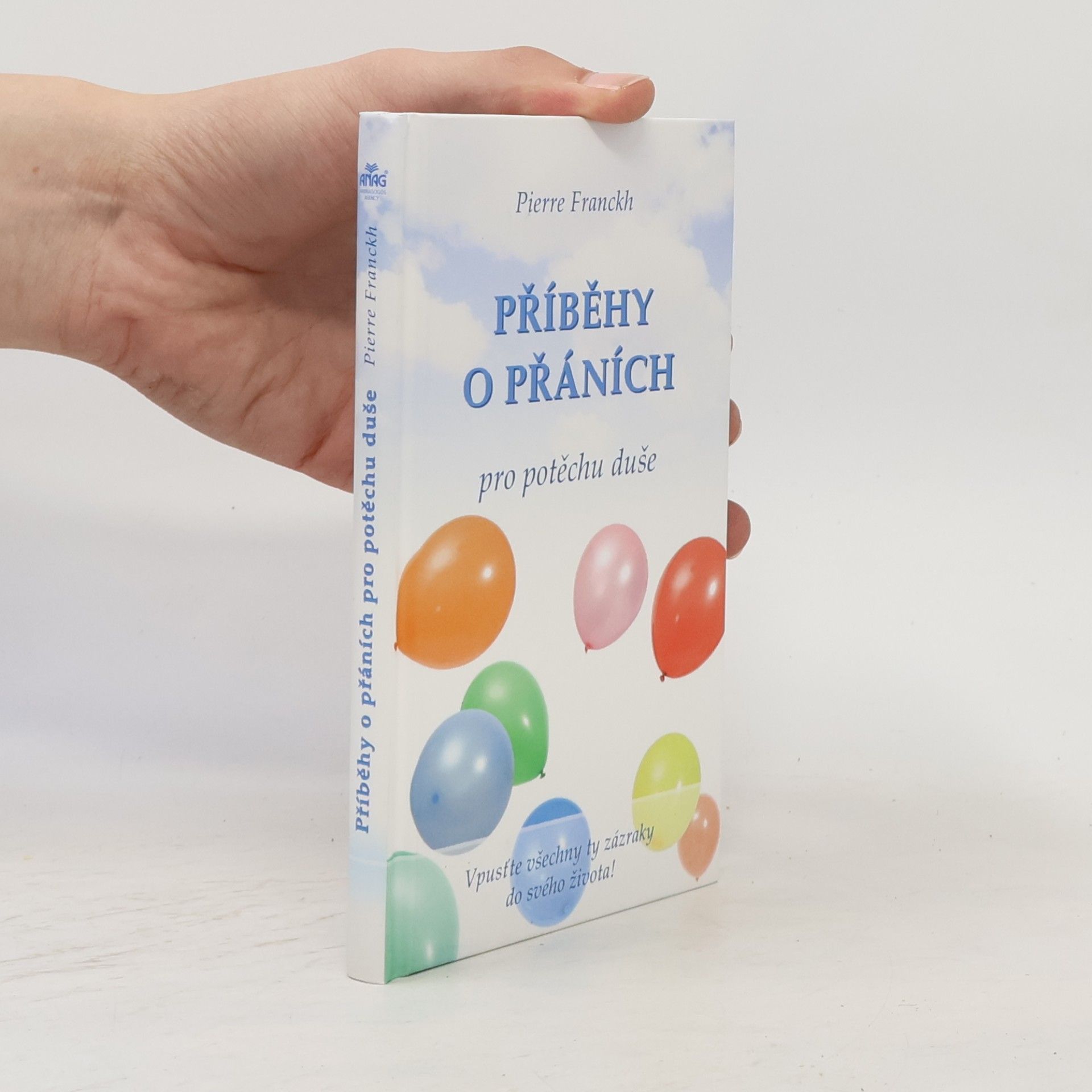 Pierre Franckh Příběhy o přáních pro potěchu duše