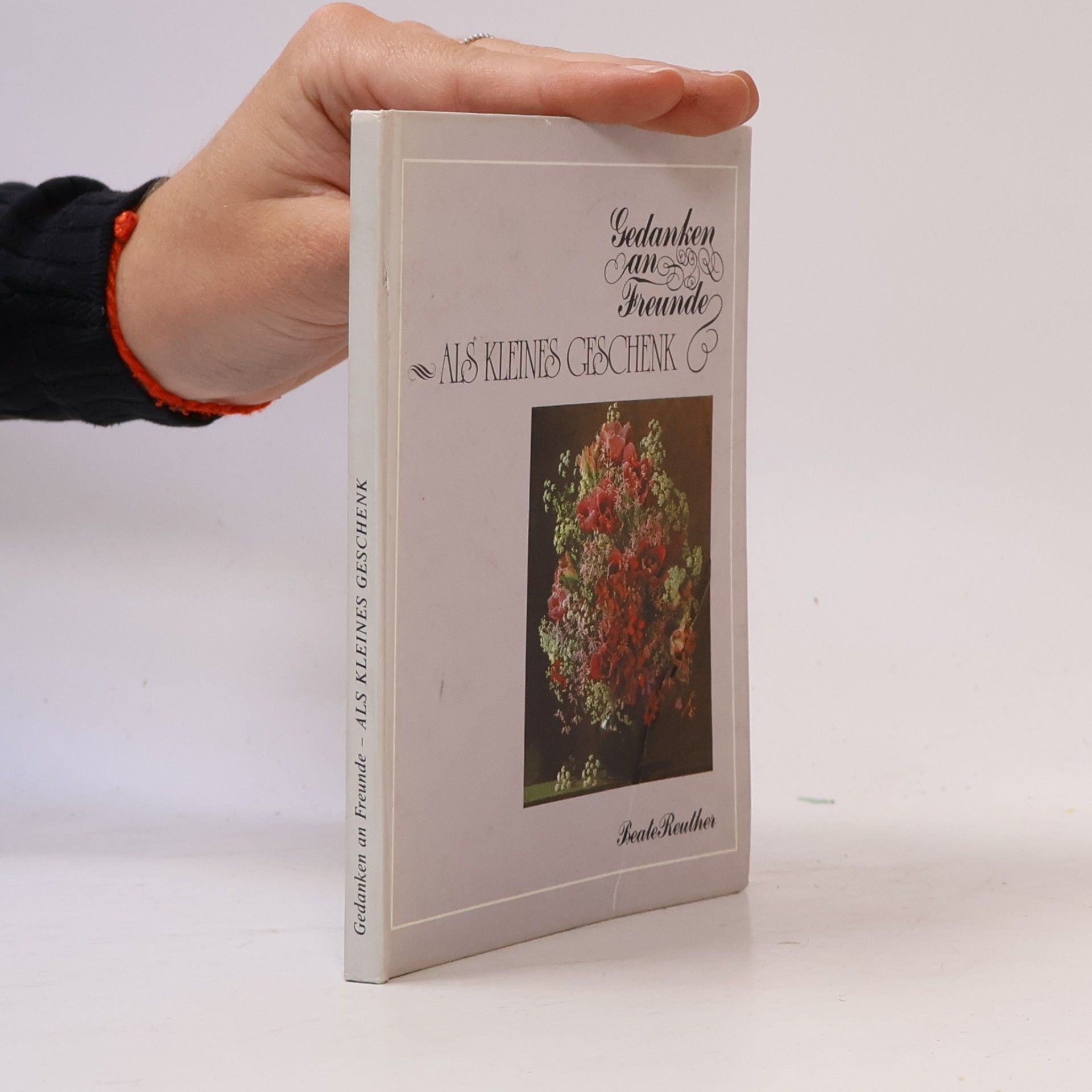 Beate Reuther Gedanken an Freunde als kleines Geschenk
