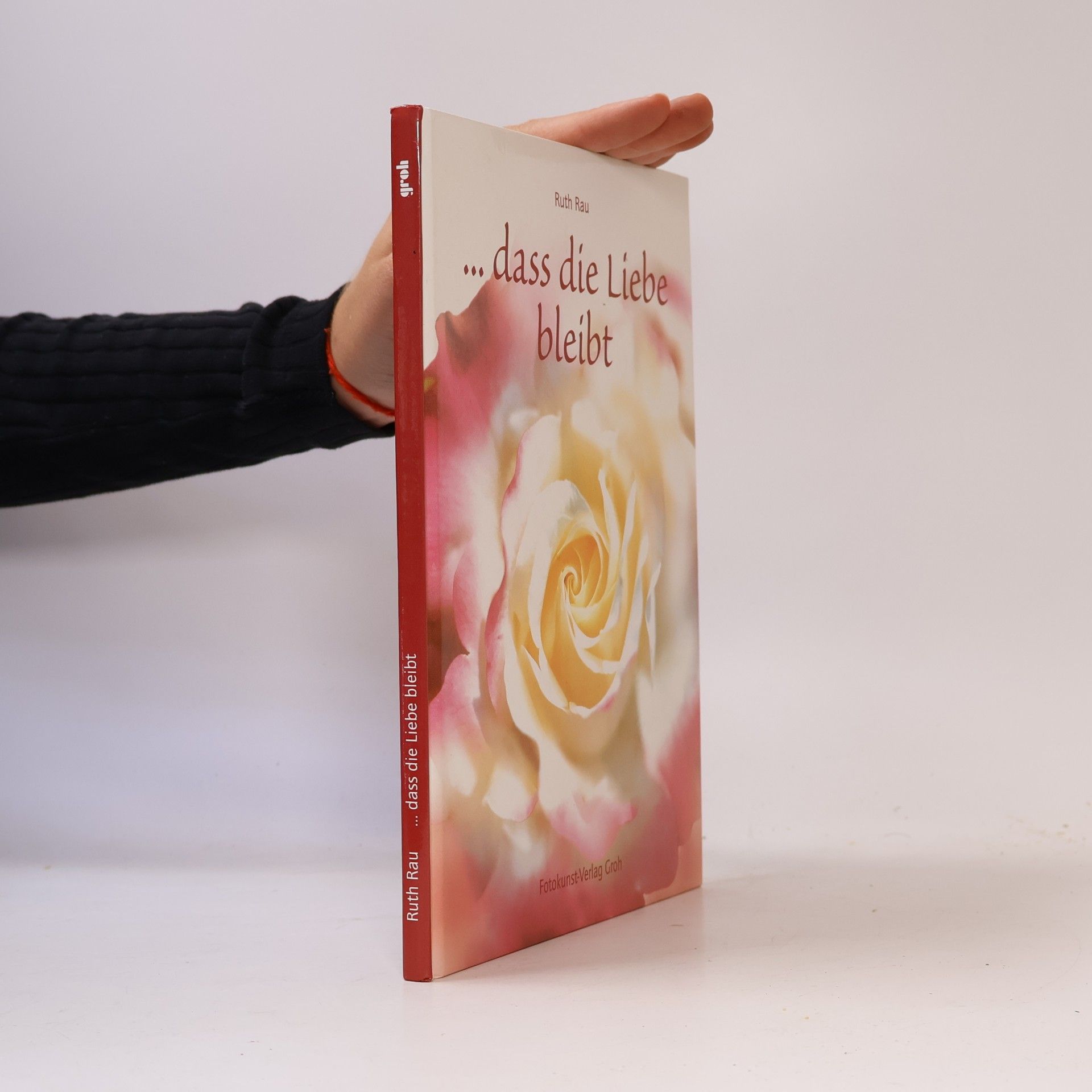 Ruth Rau ... dass die Liebe bleibt