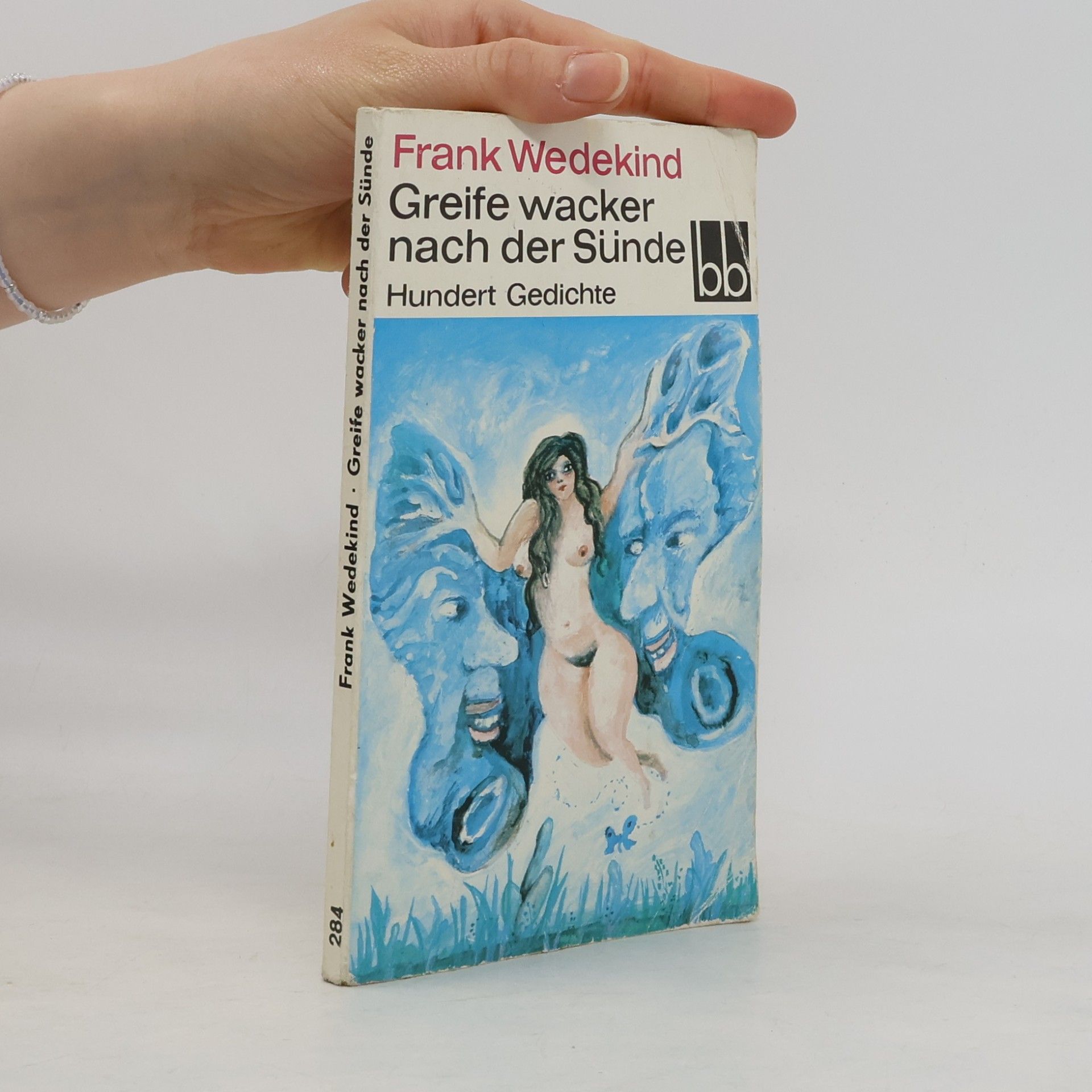 Frank Wedekind Greife wacker nach der Sünde