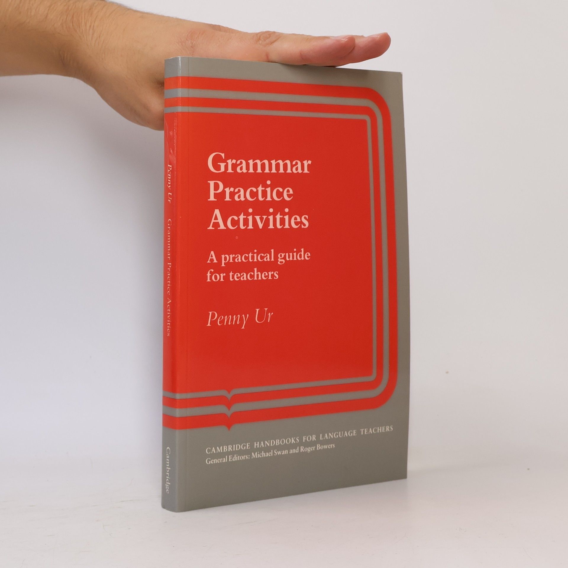 Penny Ur Grammar Practice Activities. A Practical Guide for Teachers