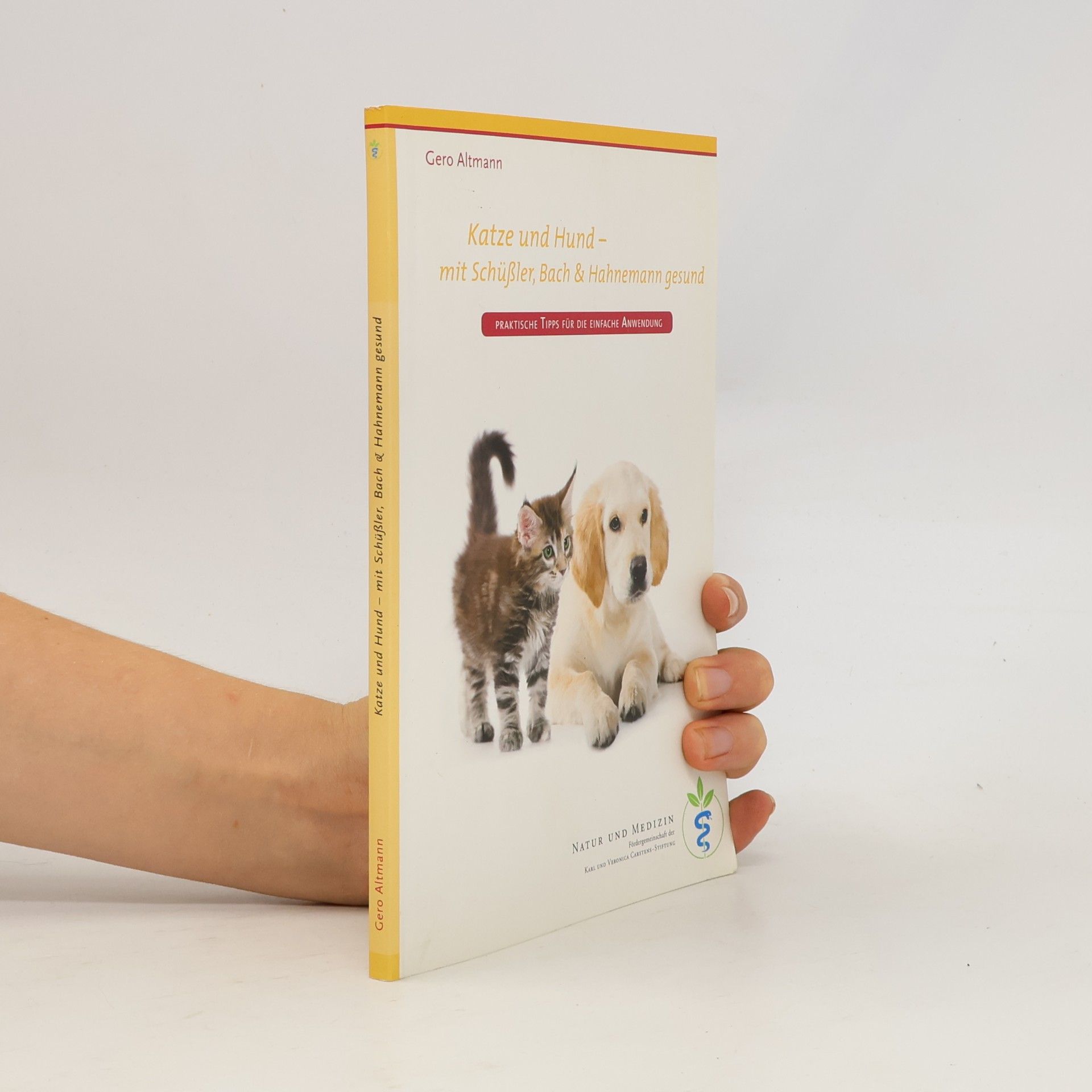Gero Altmann Katze und Hund - Mit Schüßler, Bach & Hahnemann gesund
