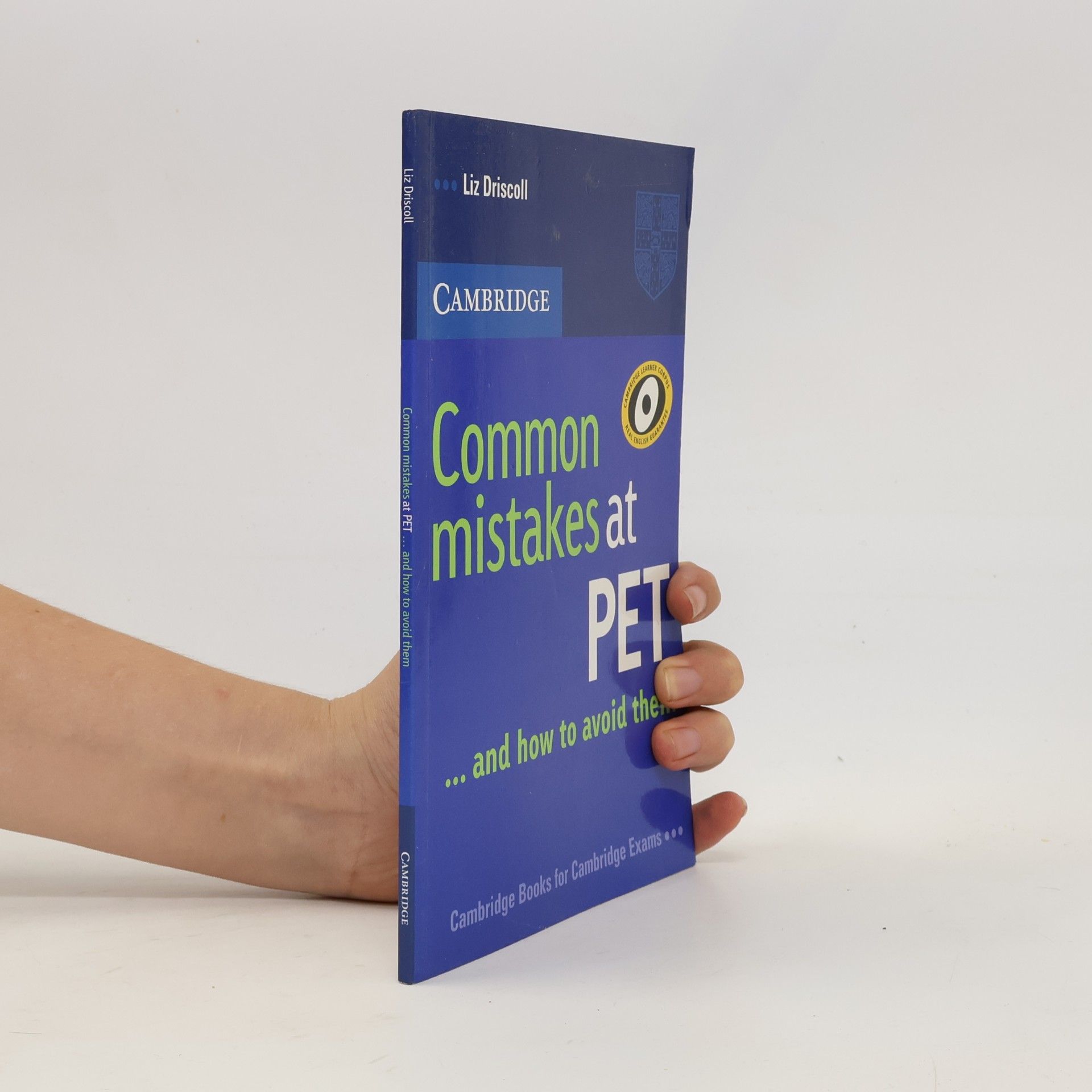 Liz Driscoll Common mistakes at PET... and how to avoid them