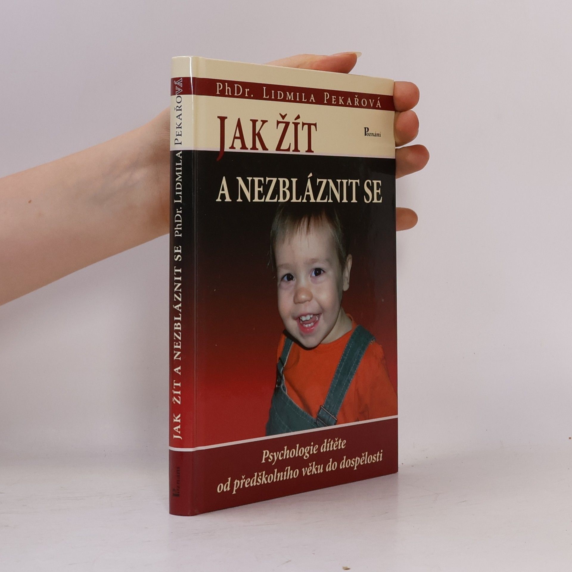 Lidmila Pekařová Jak žít a nezbláznit se