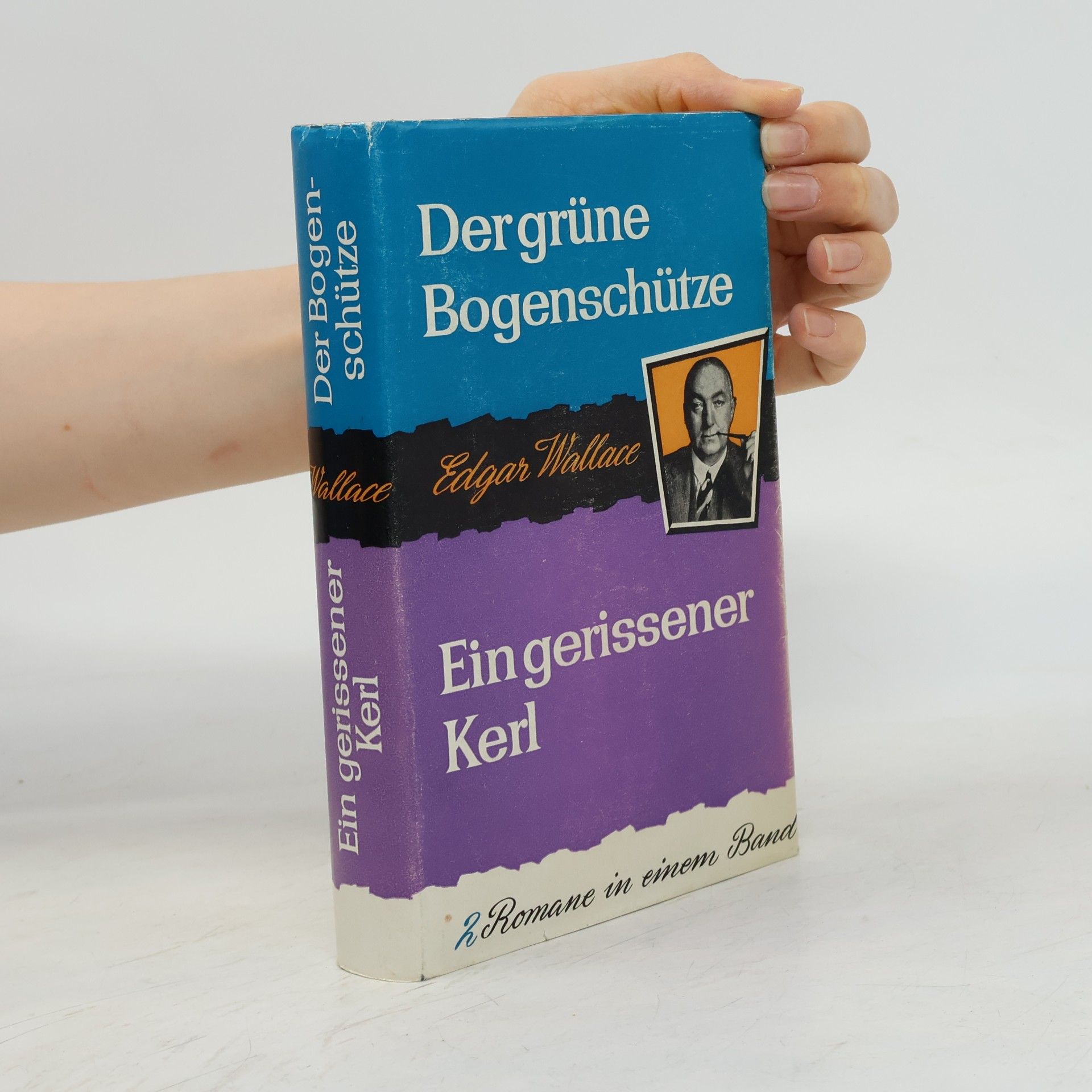 Edgar Wallace Der grüne Bogenschütze. Ein gerissener Kerl. 2 Romane in einem Band