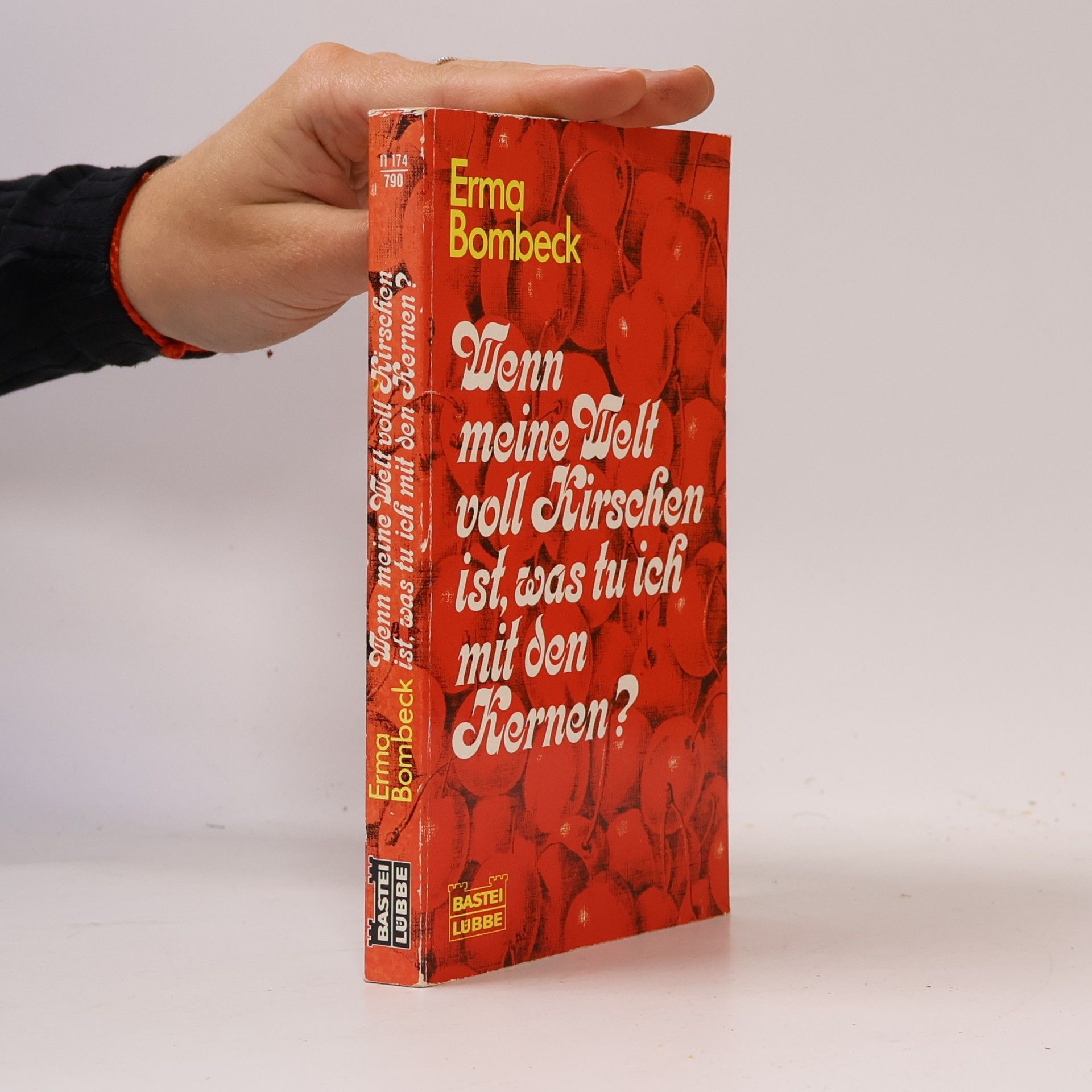 Erma Bombeck Wenn meine Welt voll Kirschen ist, was tu ich mit den Kernen?