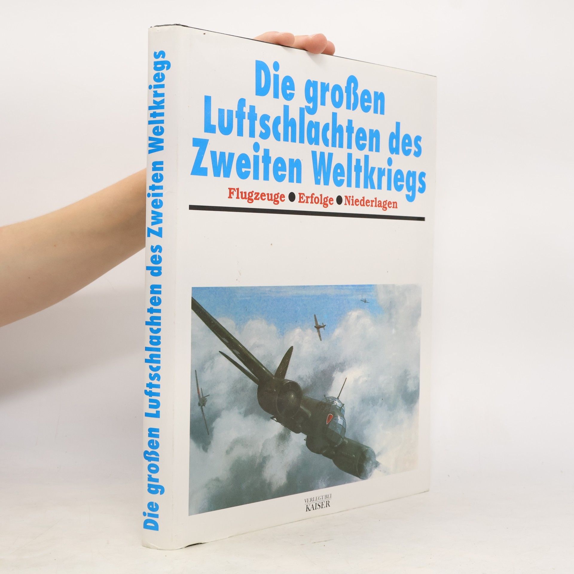 Collectif d'auteurs Die großen Luftschlachten des Zweiten Weltkriegs