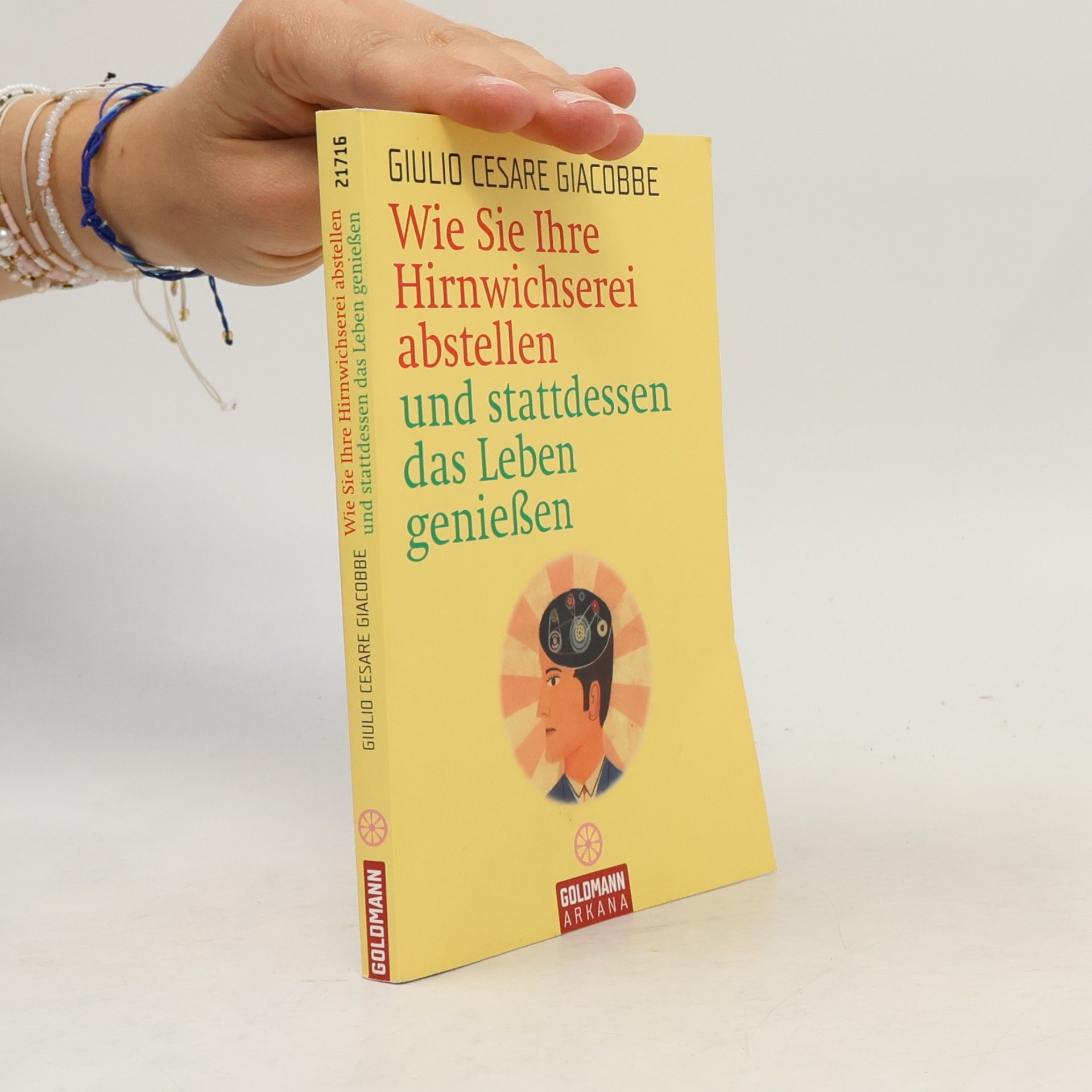 Giulio Cesare Giacobbe Wie Sie Ihre Hirnwichserei abstellen und stattdessen das Leben genießen