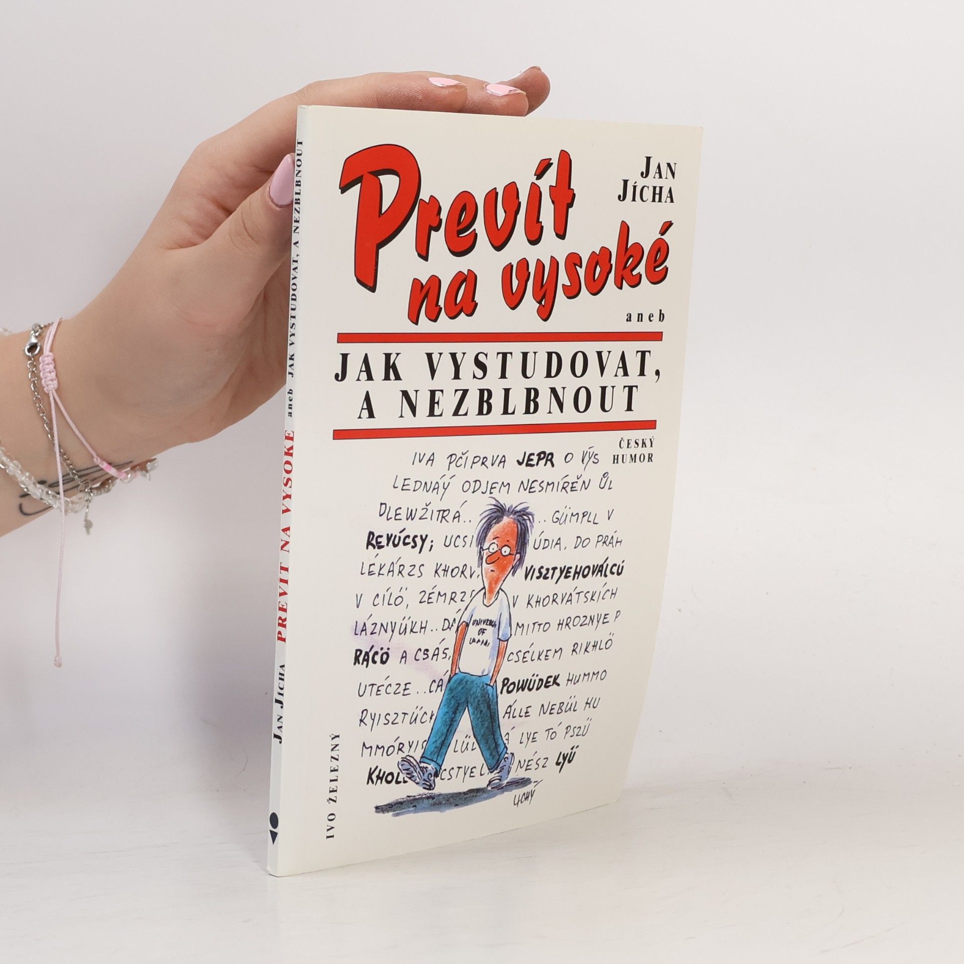 Jan Jícha Prevít na vysoké. Aneb jak vystudovat a nezblbnout